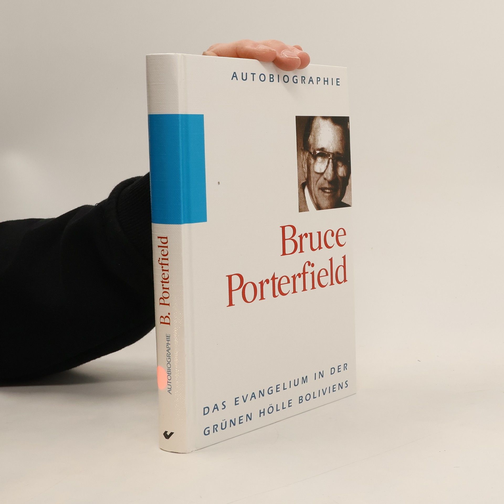 Bruce Porterfield Das Evangelium in der grünen Hölle Boliviens