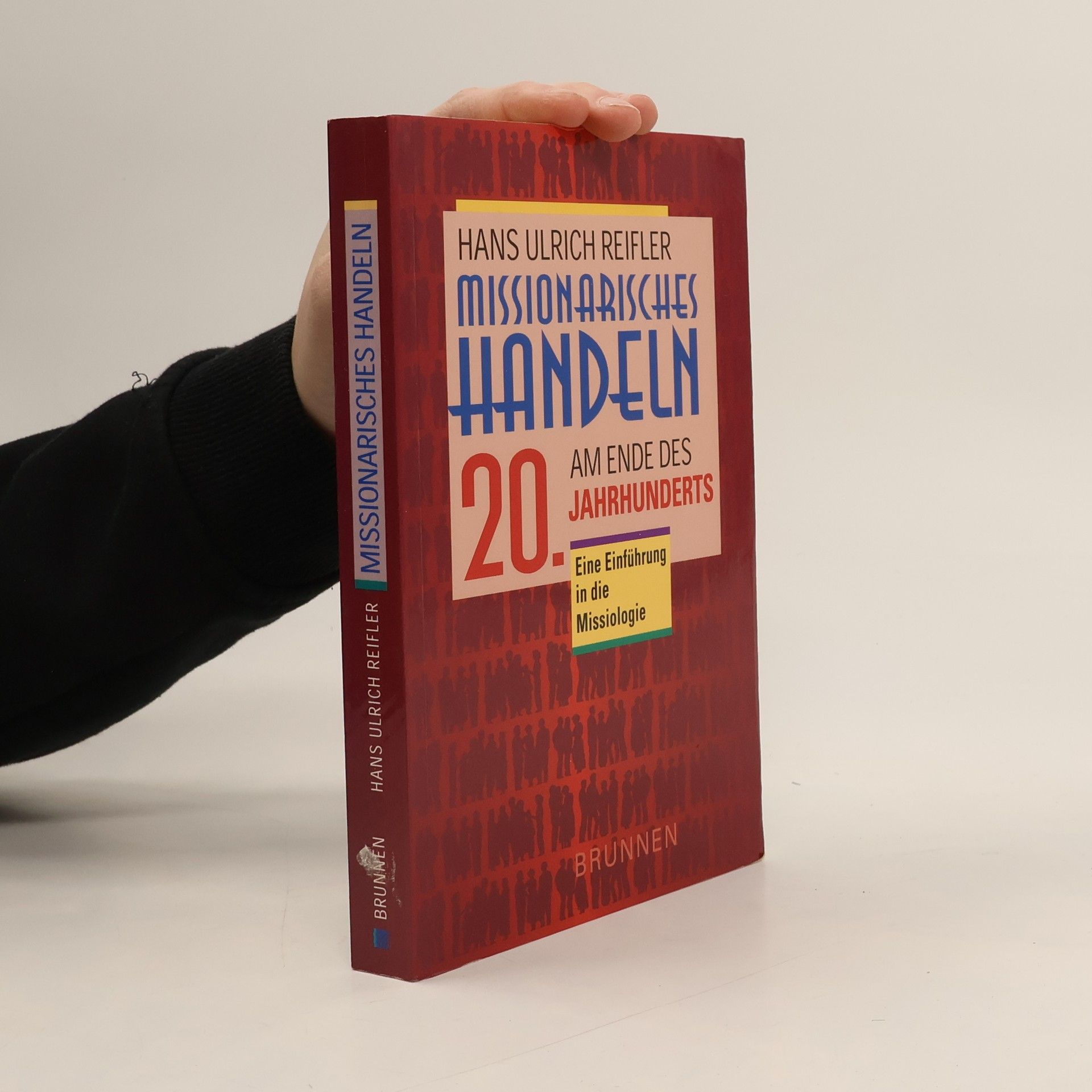 Hans Ulrich Reifler Missionarisches Handeln am Ende des 20. Jahrhunderts