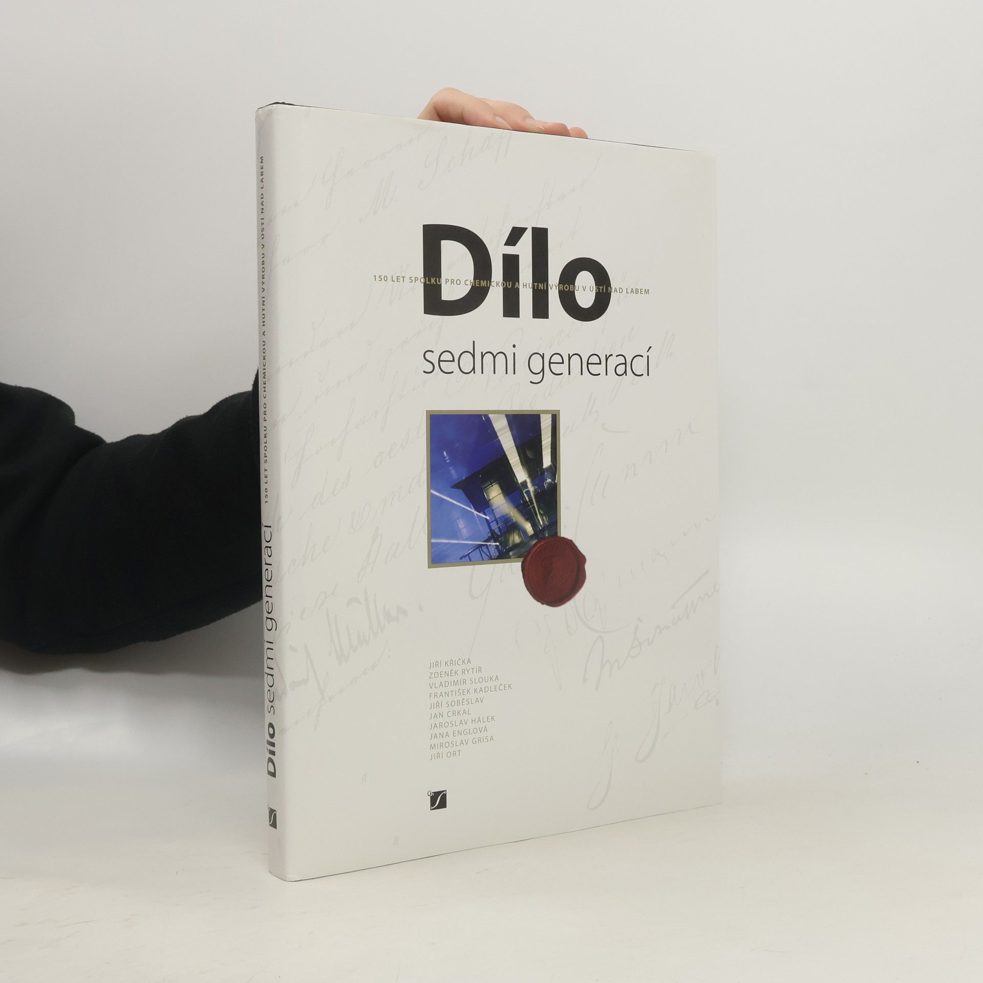 Jiří Křička Dílo sedmi generací: 150 let Spolku pro chemickou a hutní výrobu v Ústí nad Labem