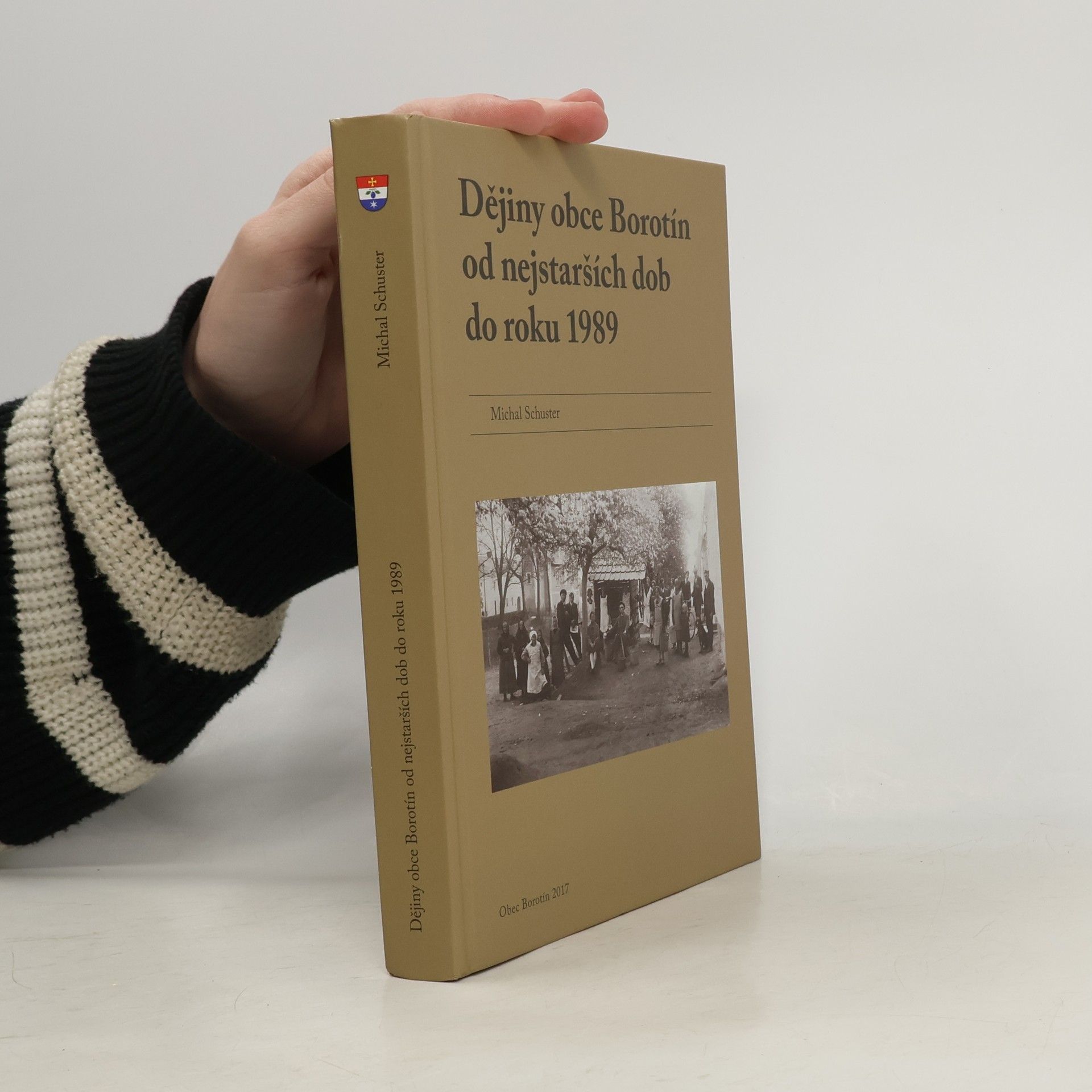 Michal Schuster Dějiny obce Borotín: od nejstarších dob do roku 1989