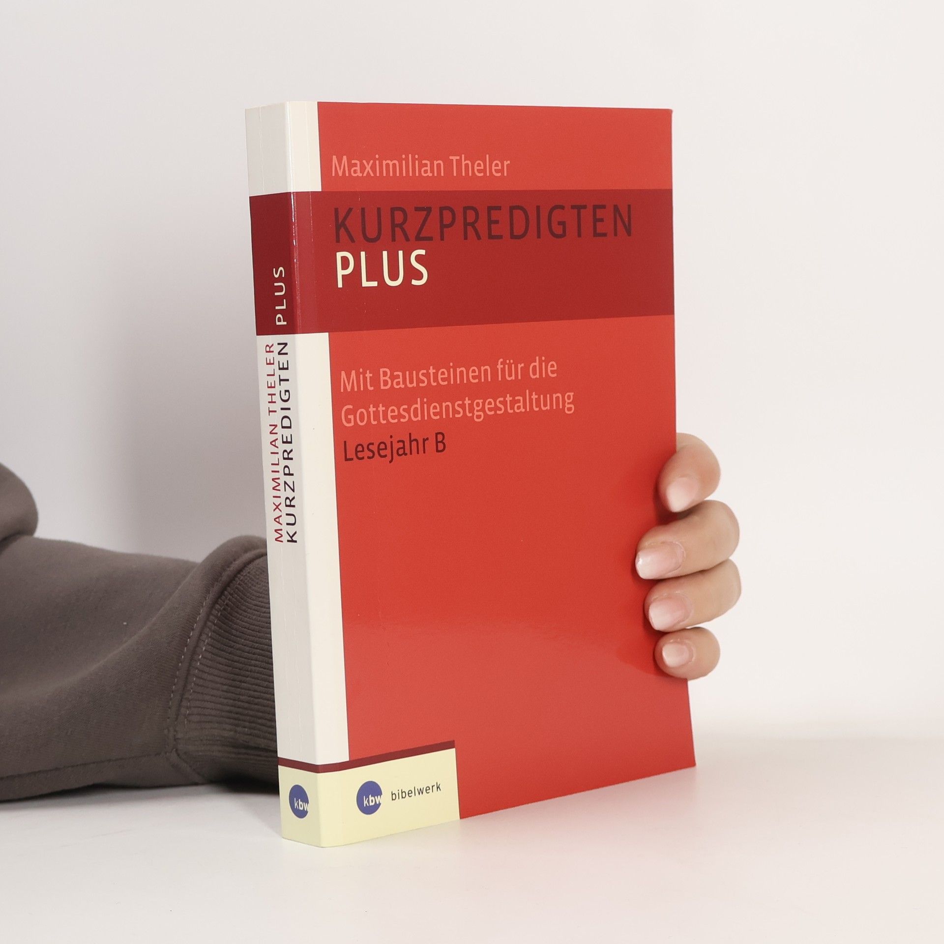 Maximilian Theler Kurzpredigten plus. Mit Bausteinen für die Gottesdienstgestaltung Lesejahr B