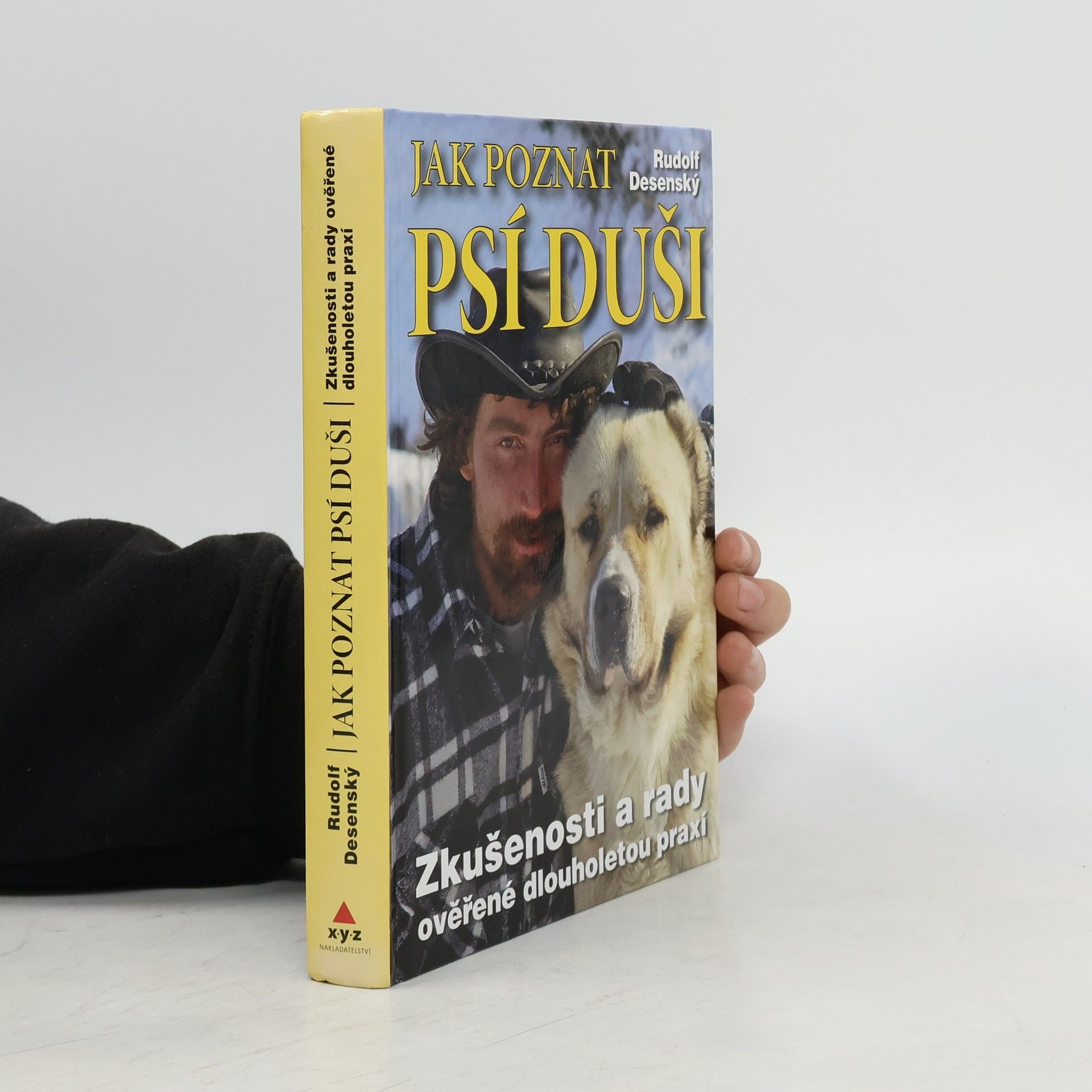 Rudolf Desenský Jak poznat psí duši: Zkušenosti a rady ověřené dlouholetou praxí