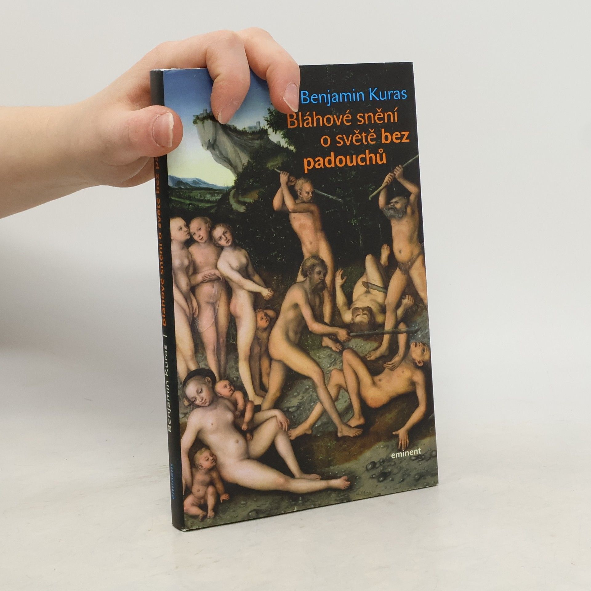 Benjamin Kuras Bláhové snění o světě bez padouchů