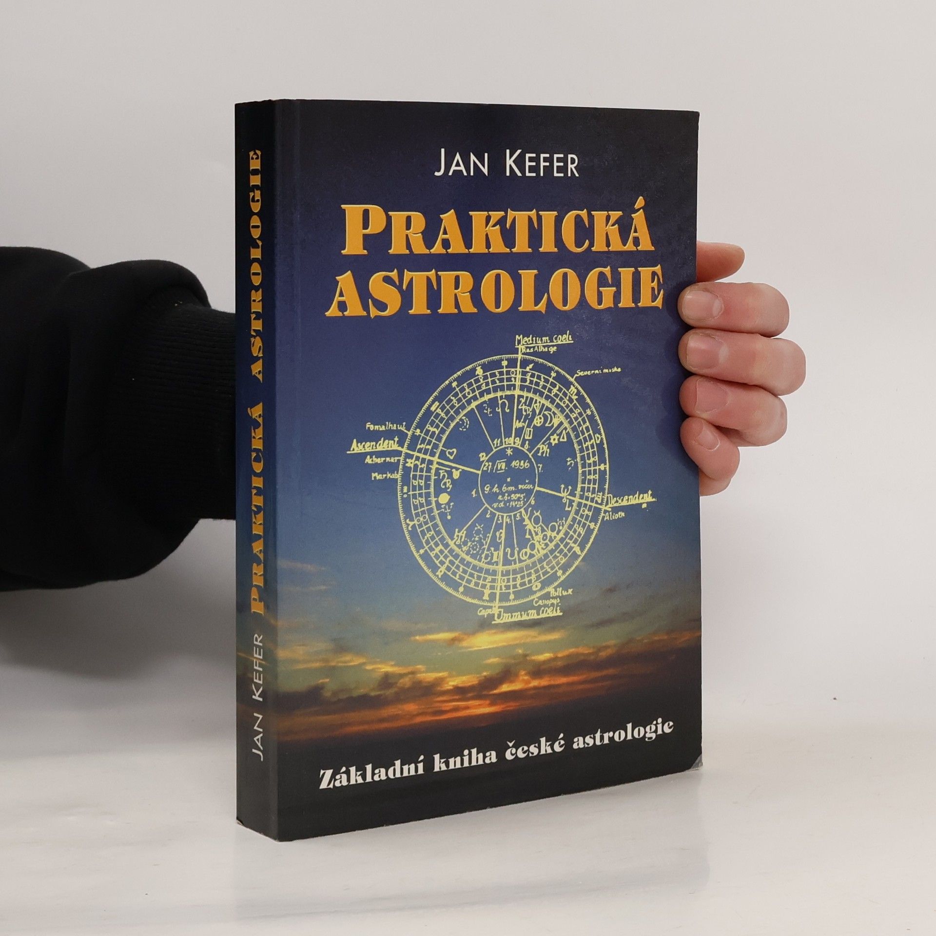 Jan Kefer Praktická astrologie, aneb, Umění předvídání a boje proti osudu