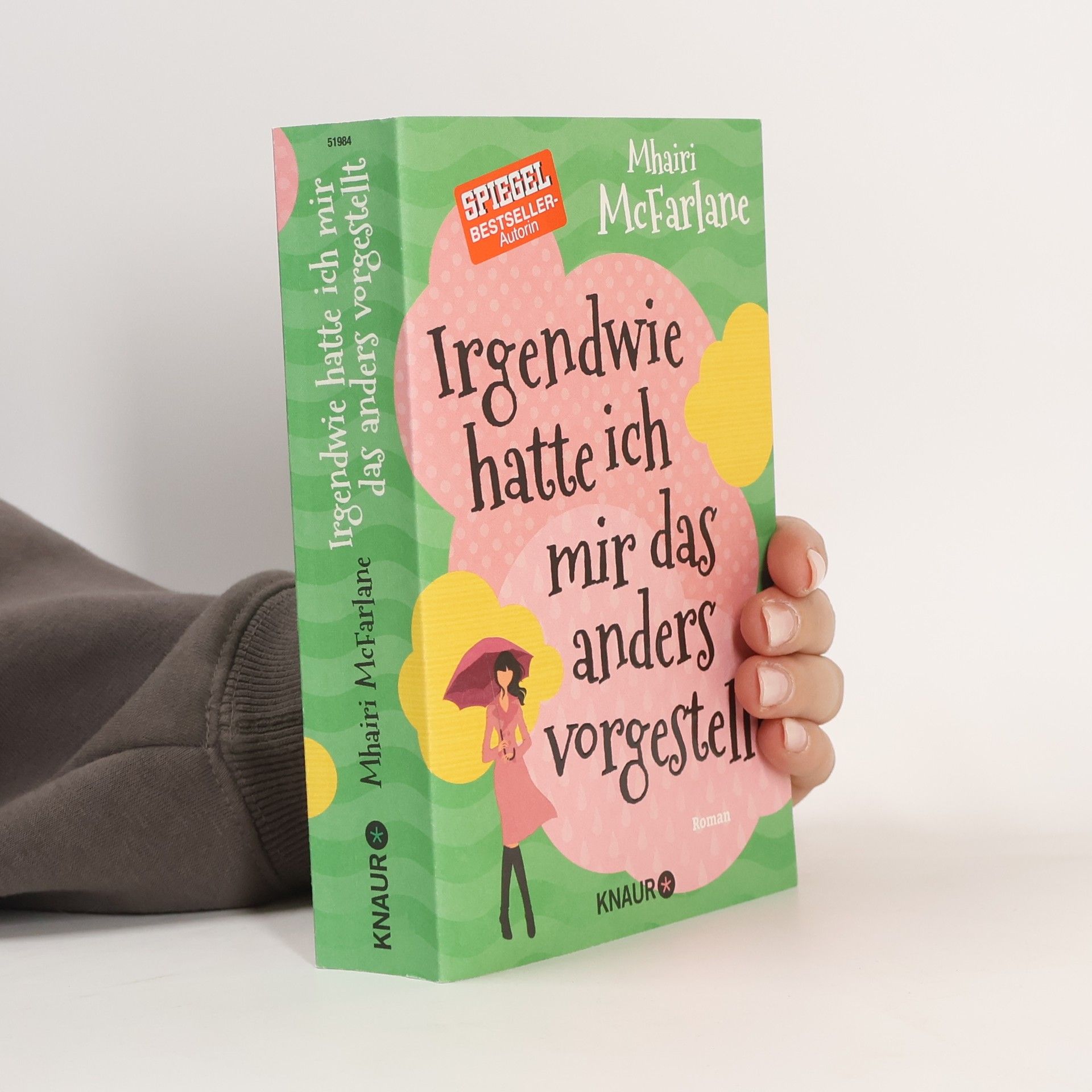 Mhairi McFarlane Irgendwie hatte ich mir das anders vorgestellt : roman