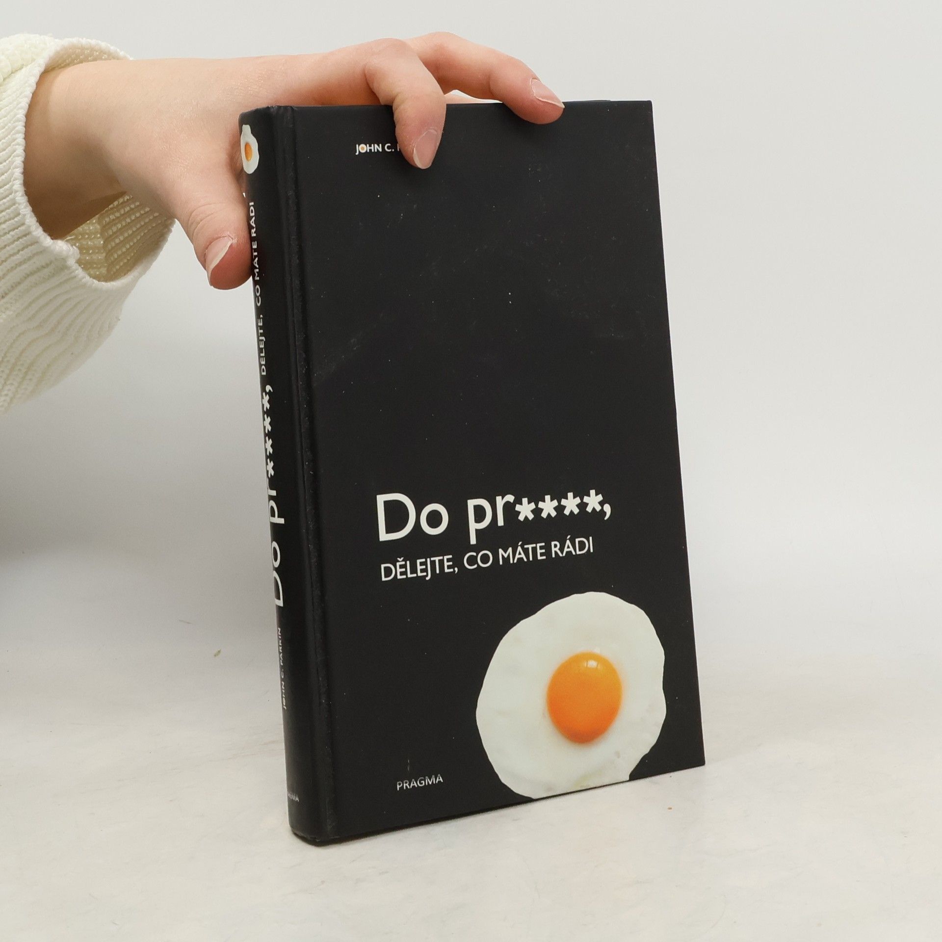 John C. Parkin Do pr****, dělejte, co máte rádi