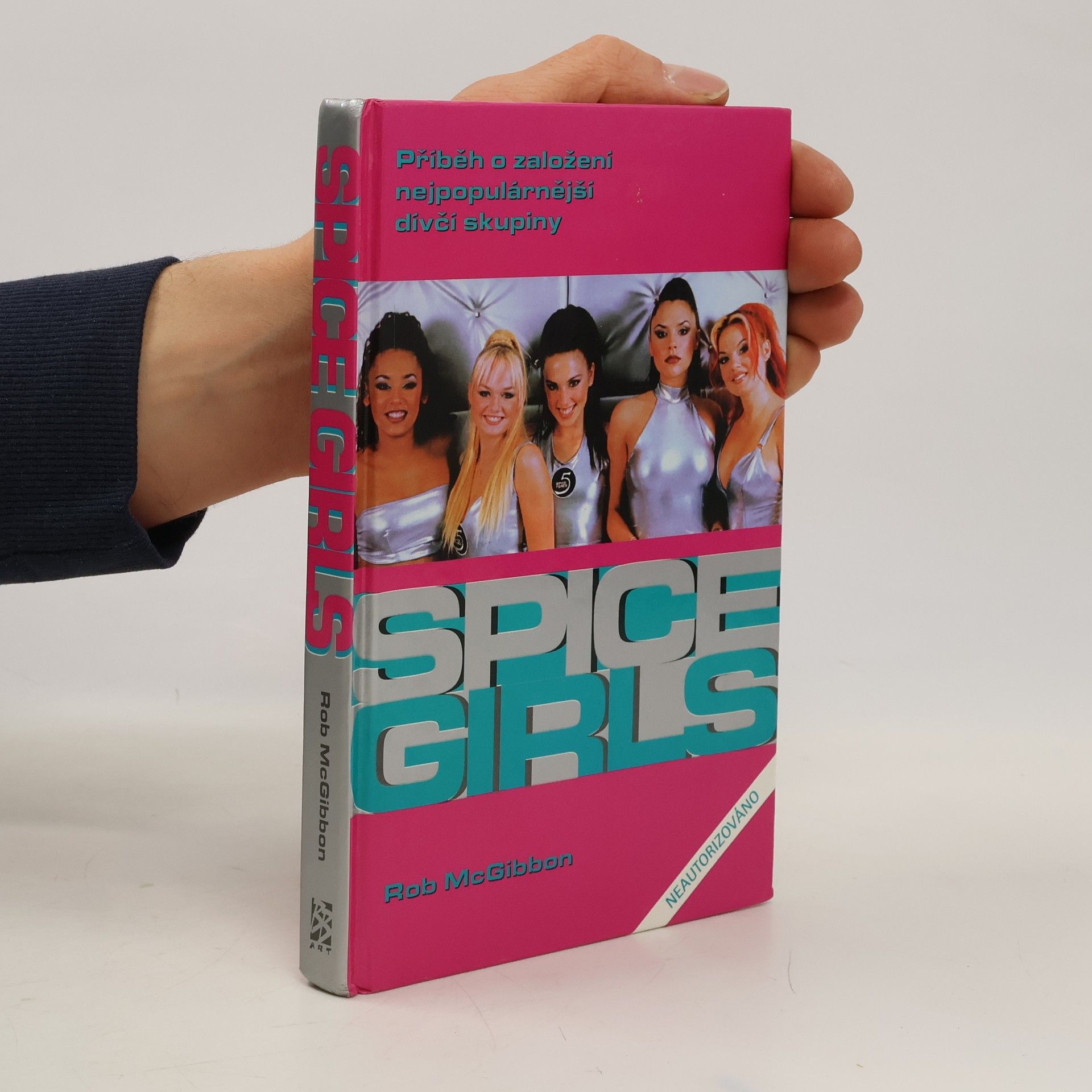 Bomba zvaná Spice Girls: Neautorizovaný příběh o založení známé skupiny