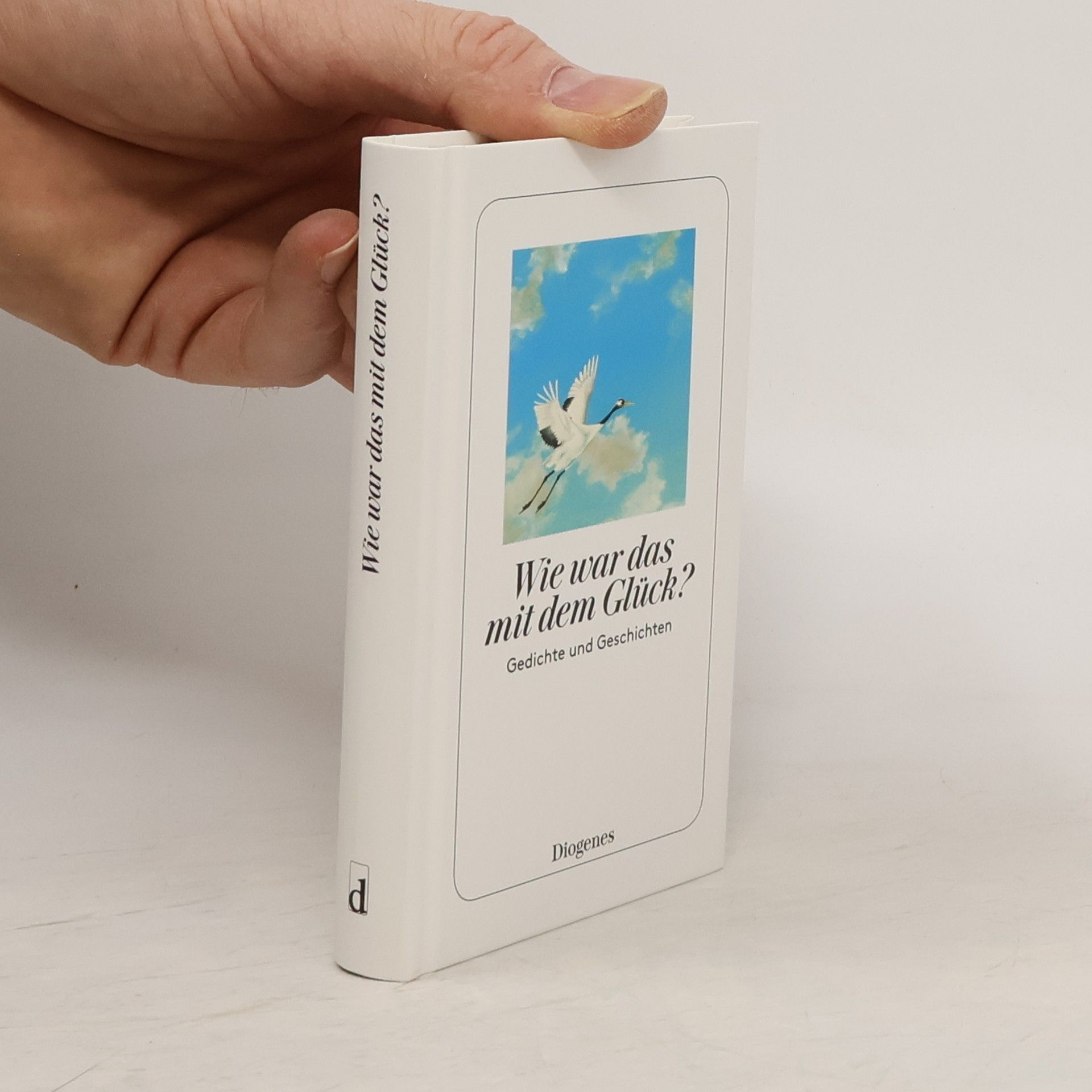 Various authors Wie war das mit dem Glück? Gedichte und Geschichten