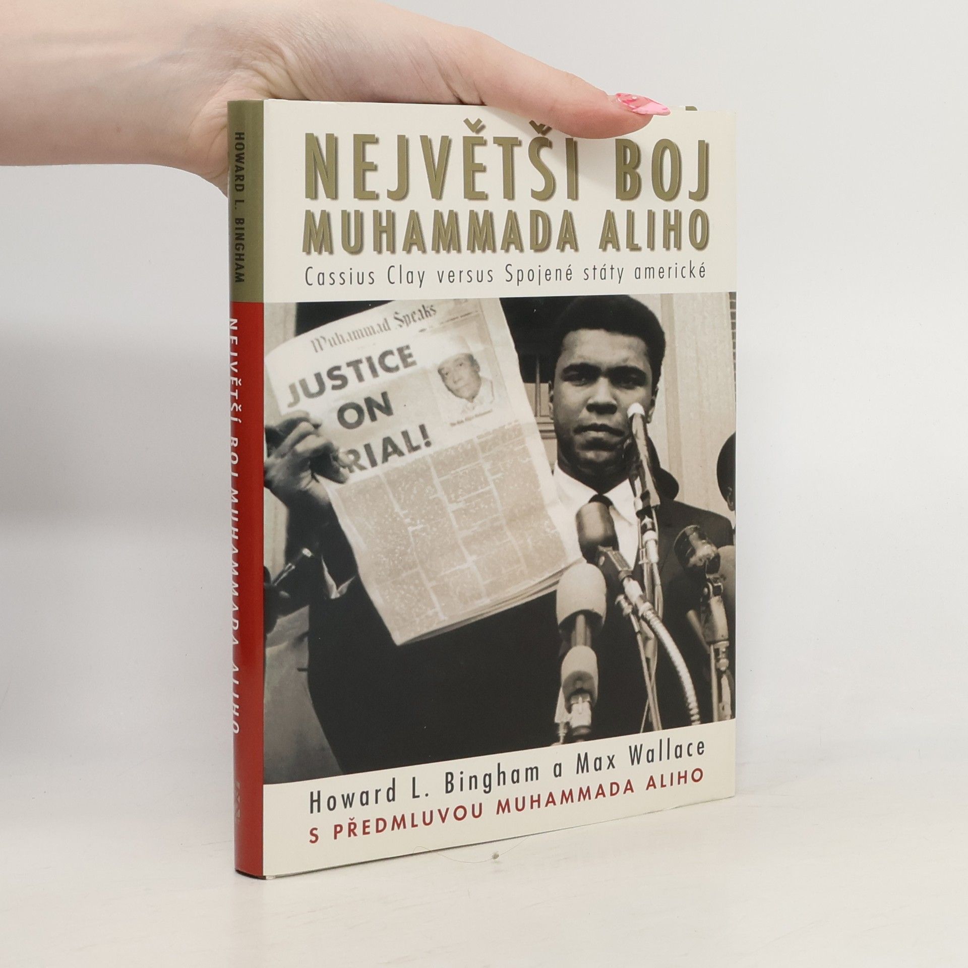 Howard L. Bingham Největší boj Muhammada Aliho : Cassius Clay versus Spojené státy americké