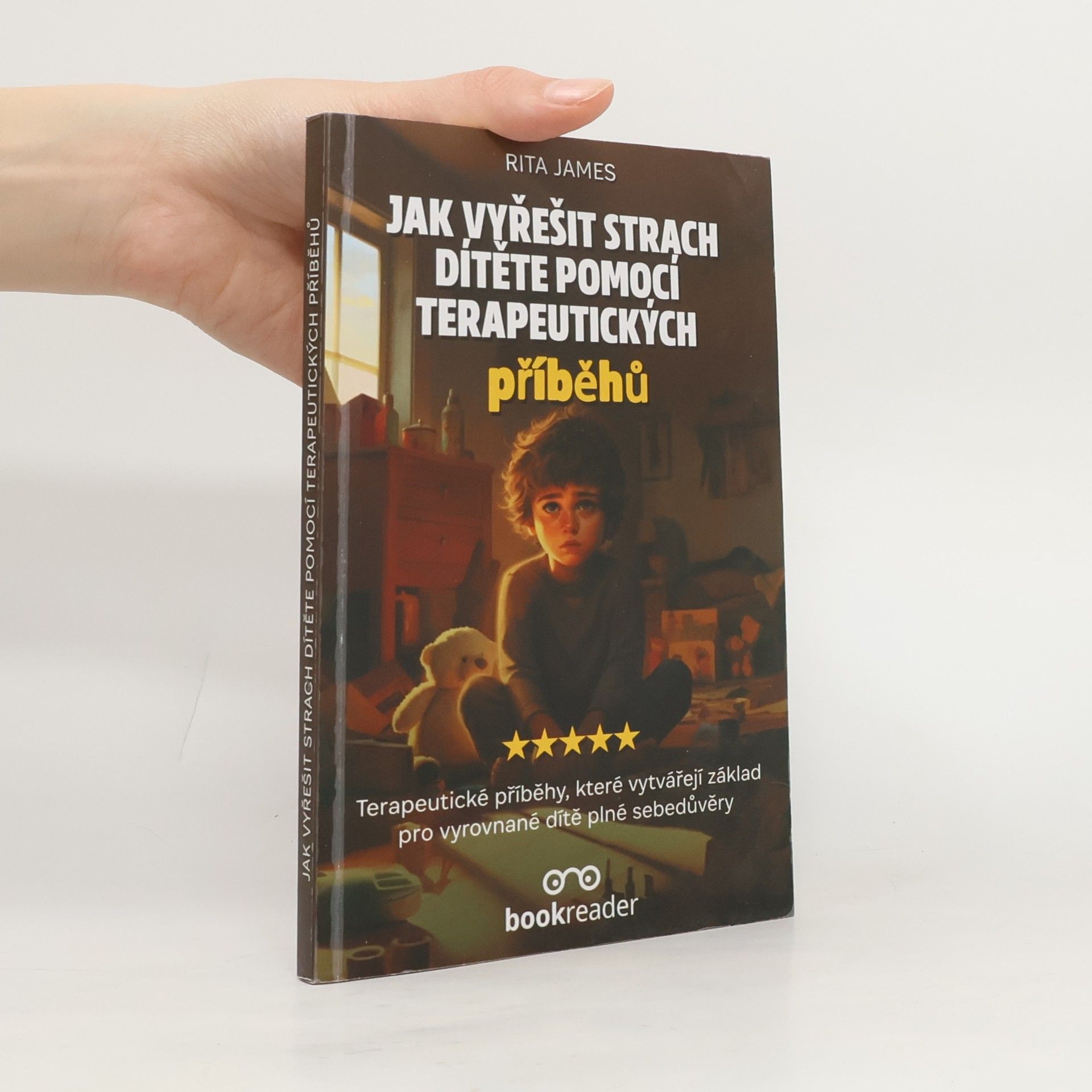 Rita James Jak vyřešit strach dítěte pomocí terapeutických příběhů