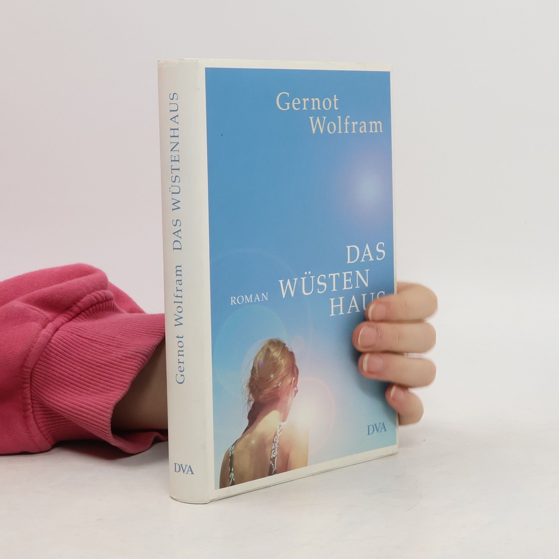 Gernot Wolfram Das Wüstenhaus