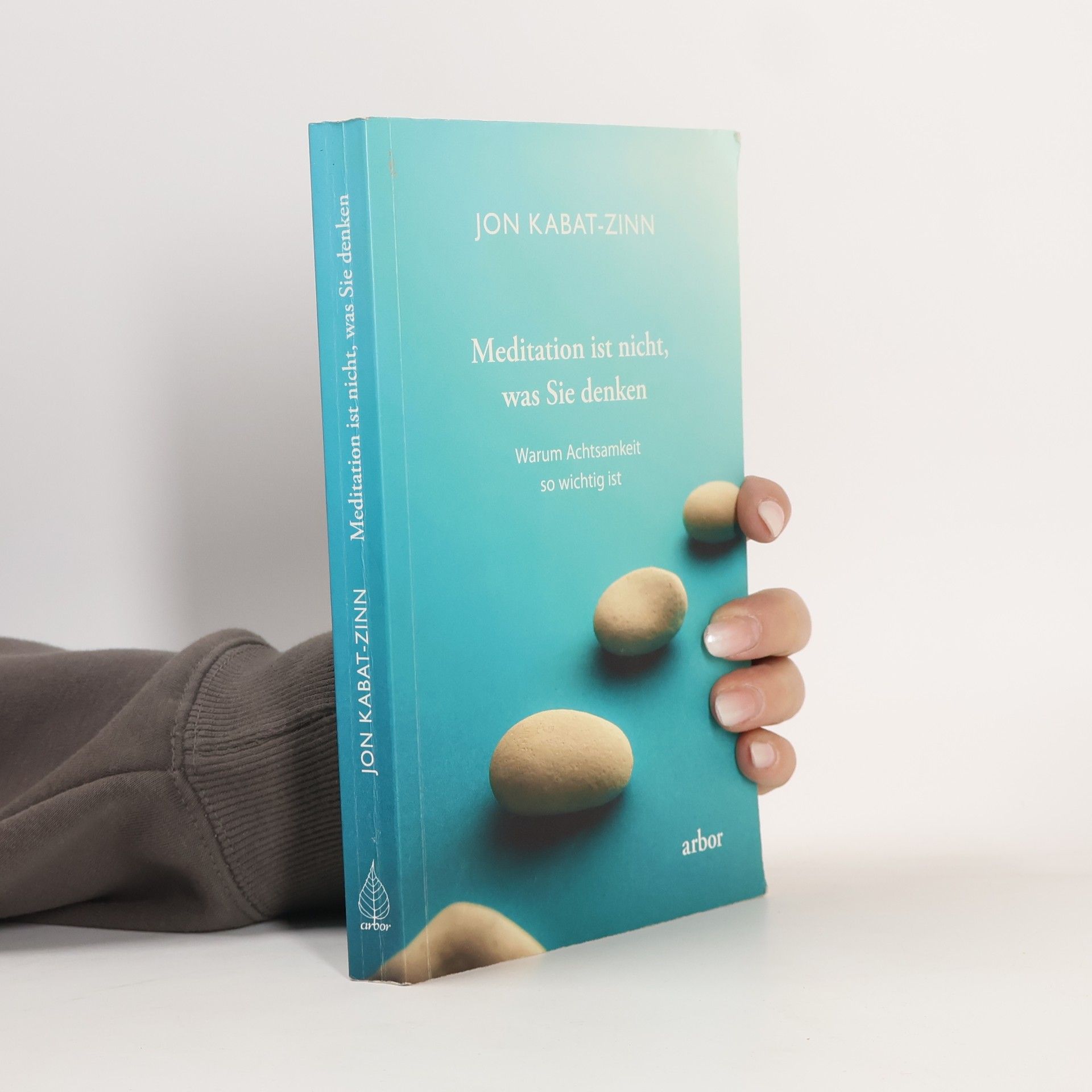 Jon Kabat Zinn Meditation ist nicht, was Sie denken