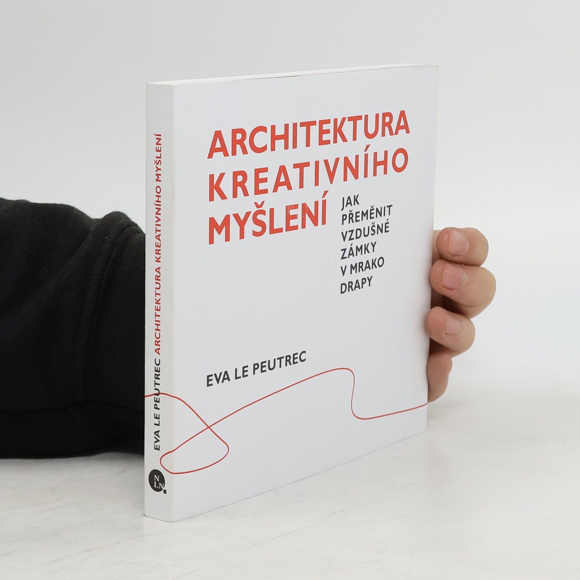 Architektura kreativního myšlení : jak přeměnit vzdušné zámky v mrakodrapy