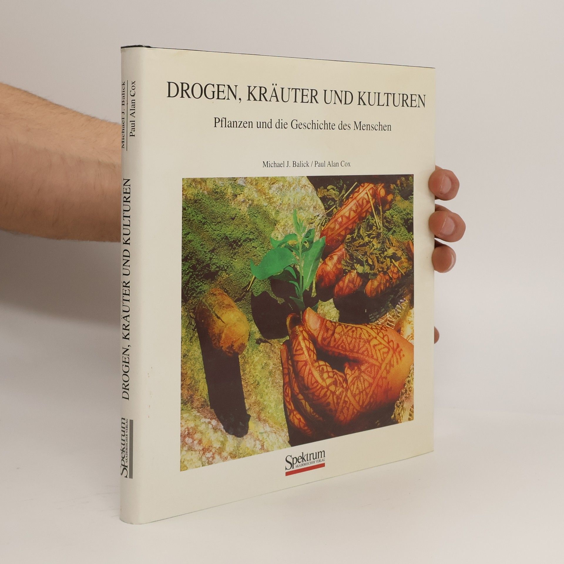 Michael J. Balick Drogen, Kräuter und Kulturen