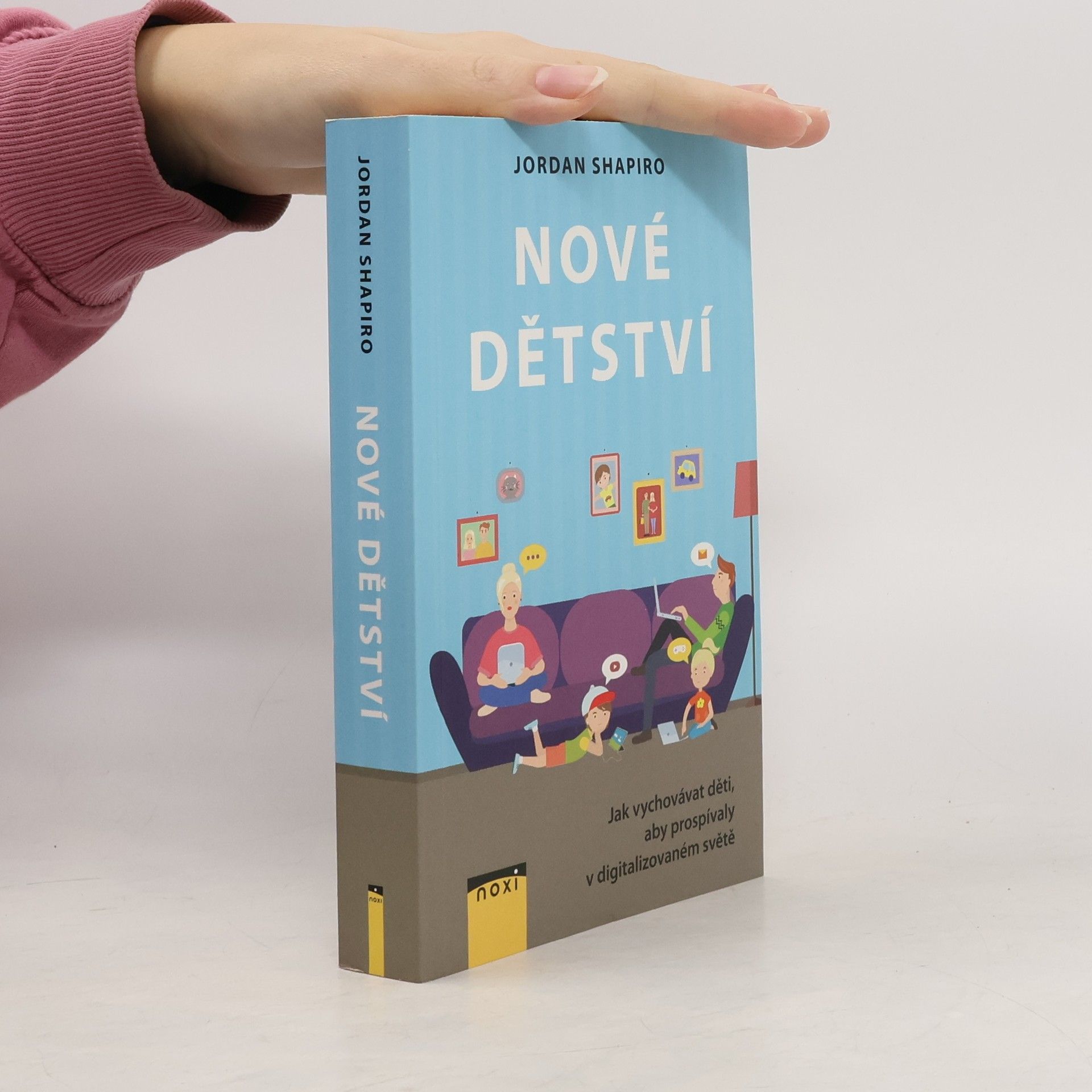 Jordan Shapiro Nové dětství - Jak vychovávat děti, aby prospívaly v digitalizovaném světě