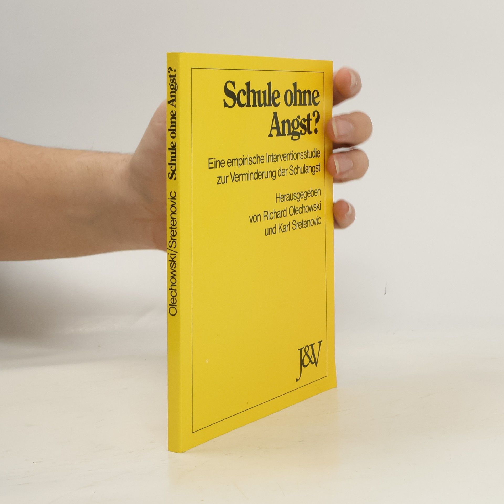 Richard Olechowski Pädagogik der Gegenwart: Schule ohne Angst?