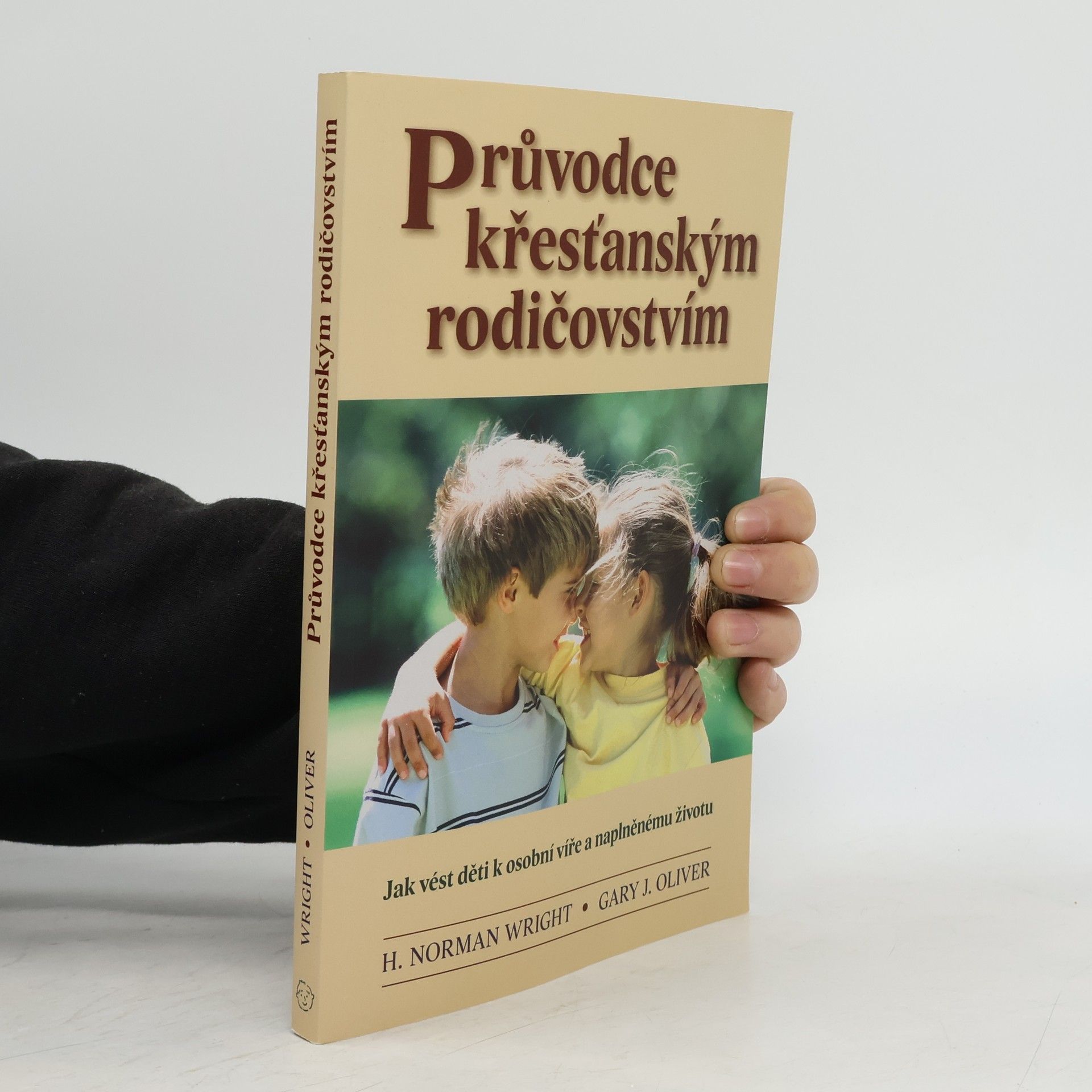 H. Norman Wright Průvodce křesťanským rodičovstvím