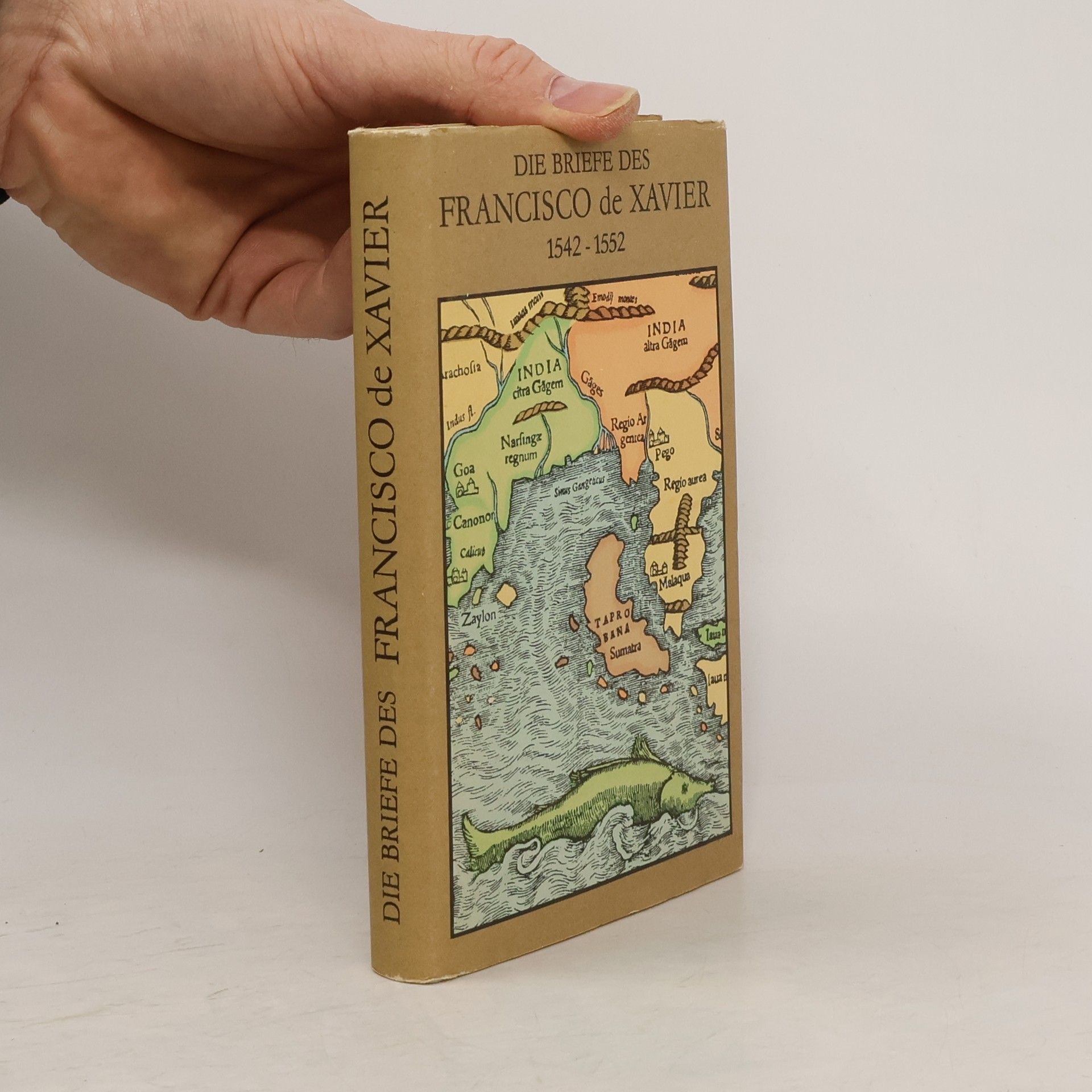 Francisco de Xavier Die Briefe des Francisco de Xavier : 1542 - 1552