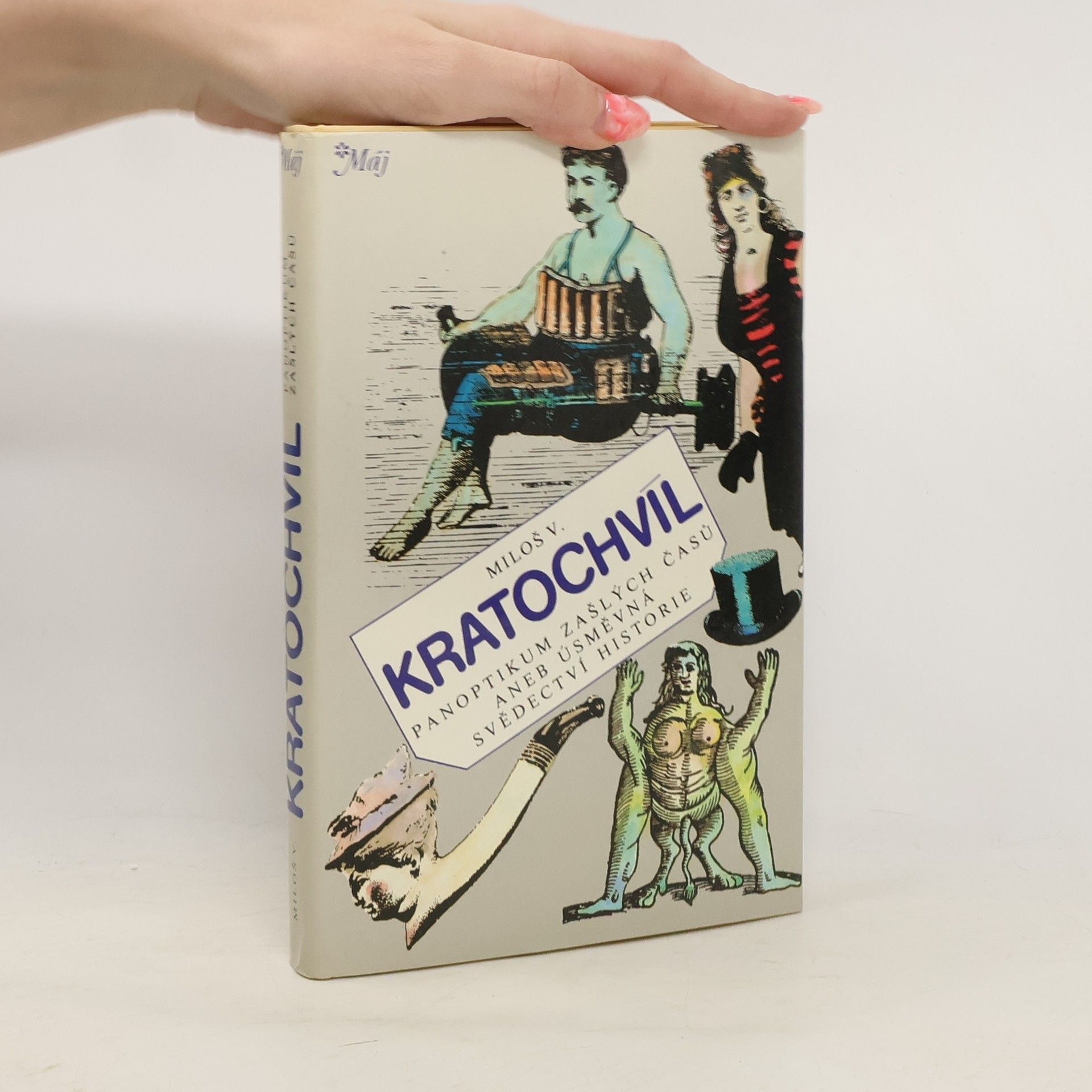 Miloš Václav Kratochvíl Panoptikum zašlých časů aneb úsměvná svědectví historie