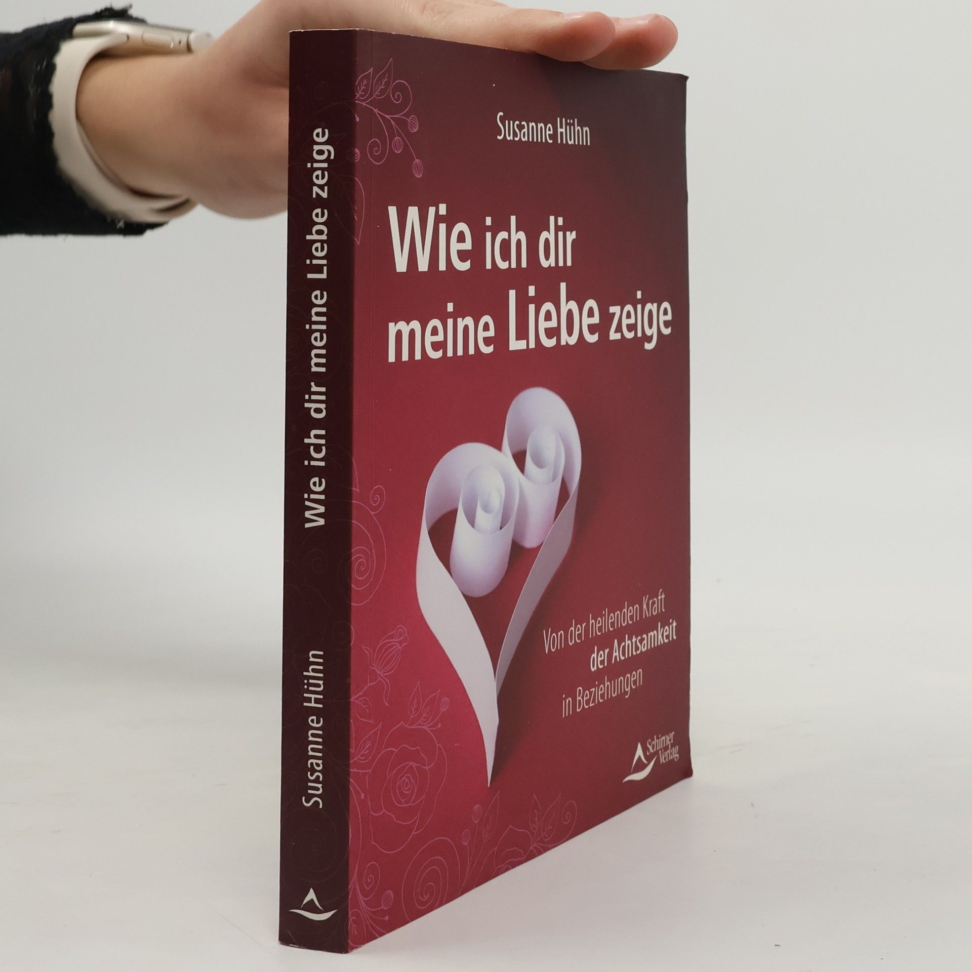 Susanne Hühn Wie ich dir meine Liebe zeige