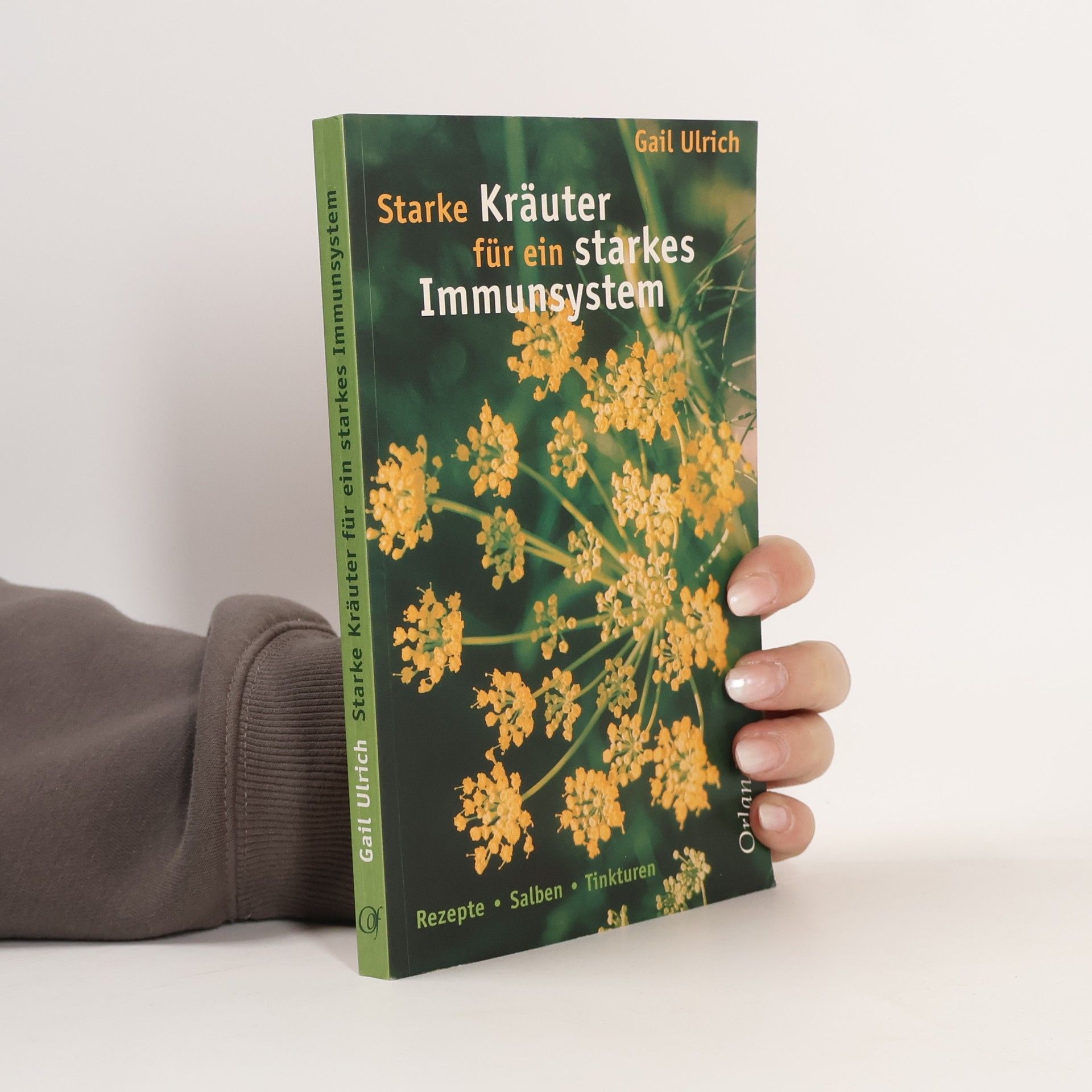 Gail Ulrich Starke Kräuter für ein starkes Immunsystem