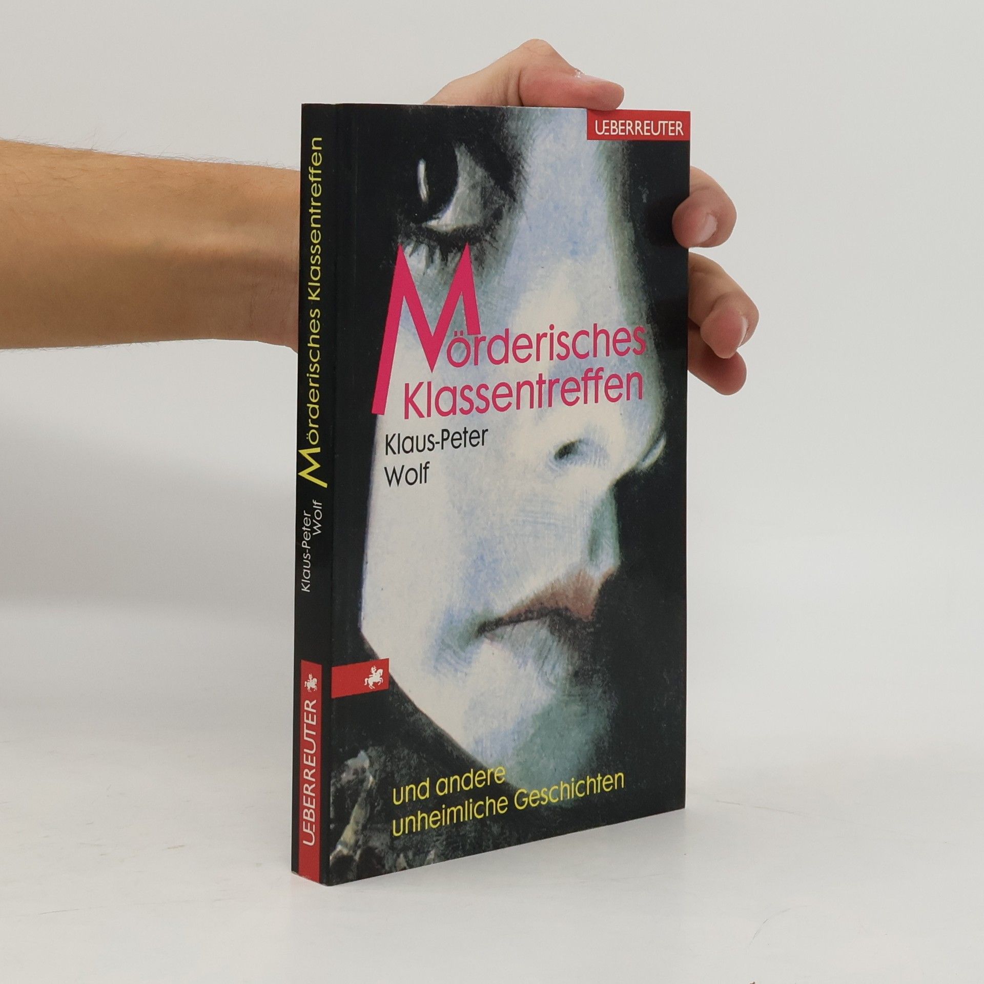 Klaus-Peter Wolf Mörderisches Klassentreffen ... und andere unheimliche Geschichten