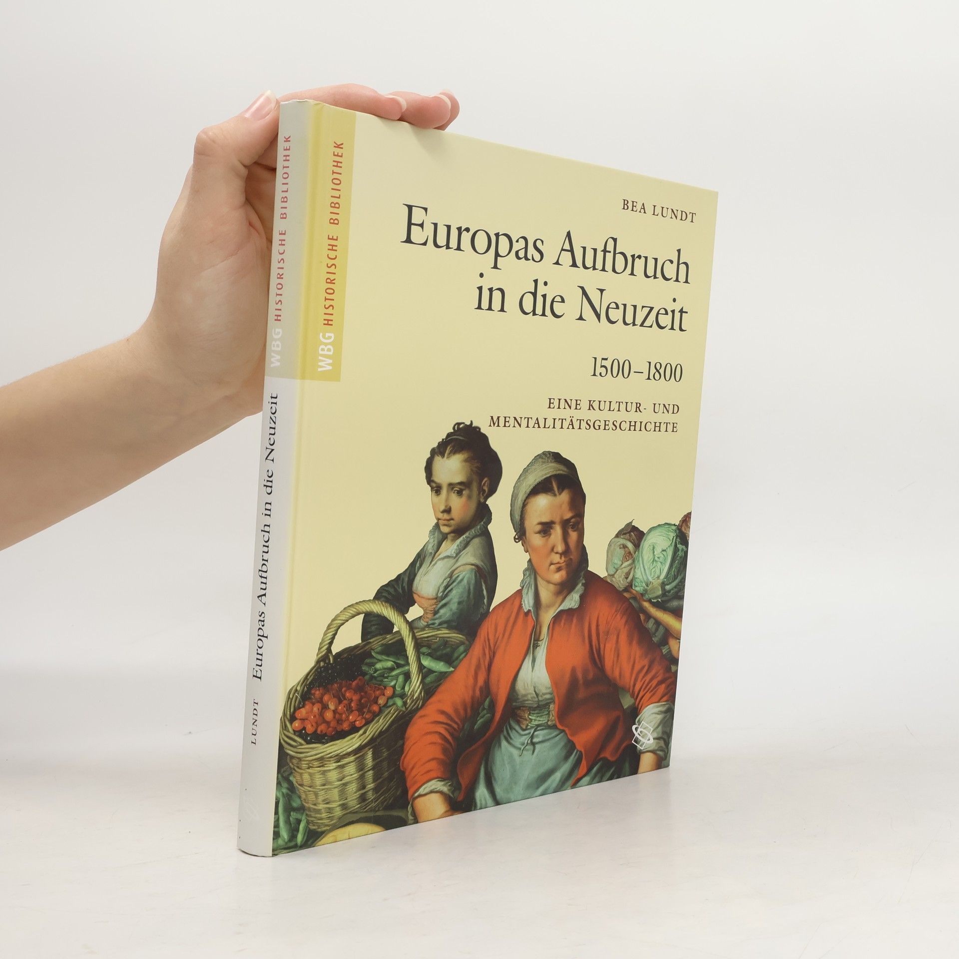 Bea Lundt Europas Aufbruch in die Neuzeit 1500 - 1800