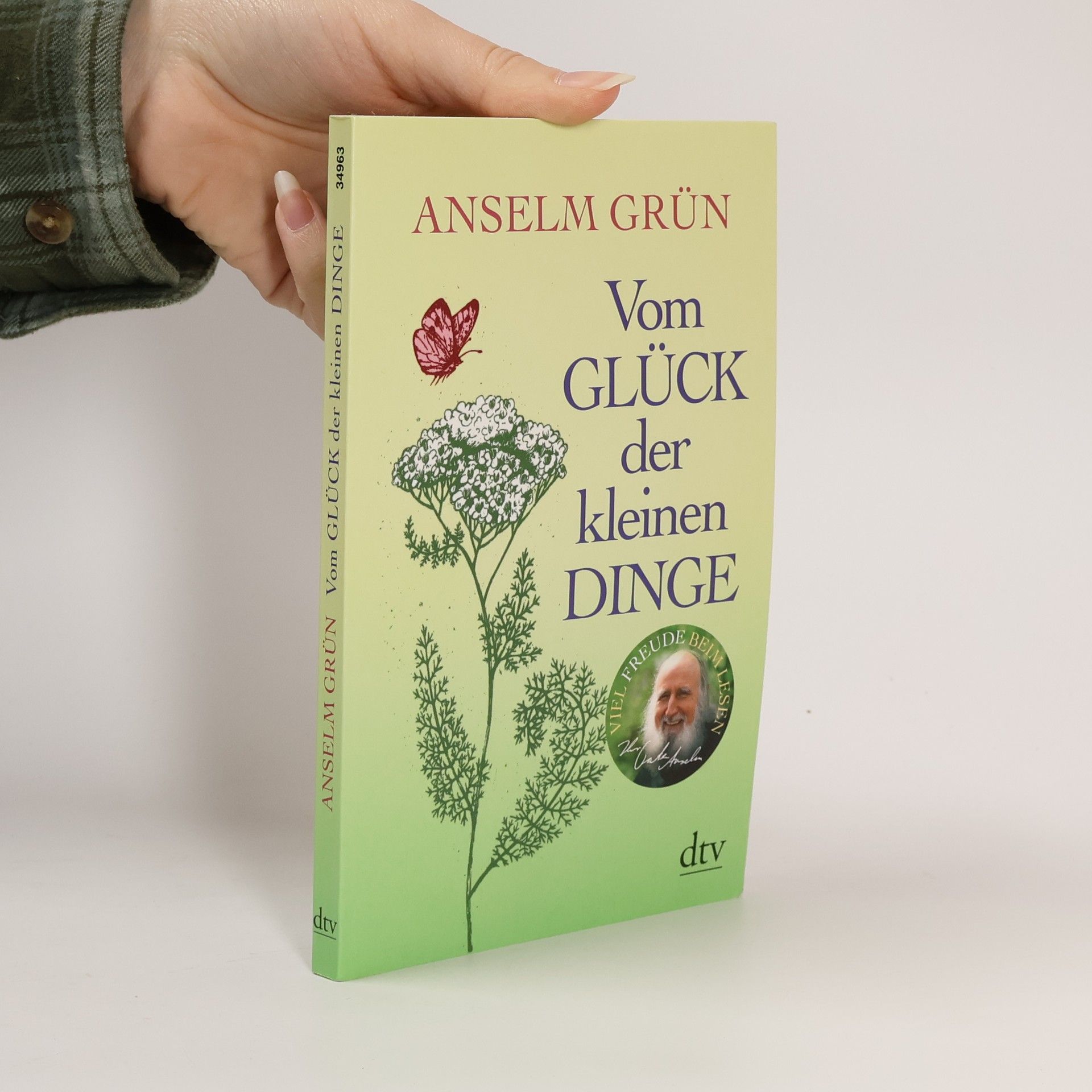 Anselm Grün Vom Glück der kleinen Dinge
