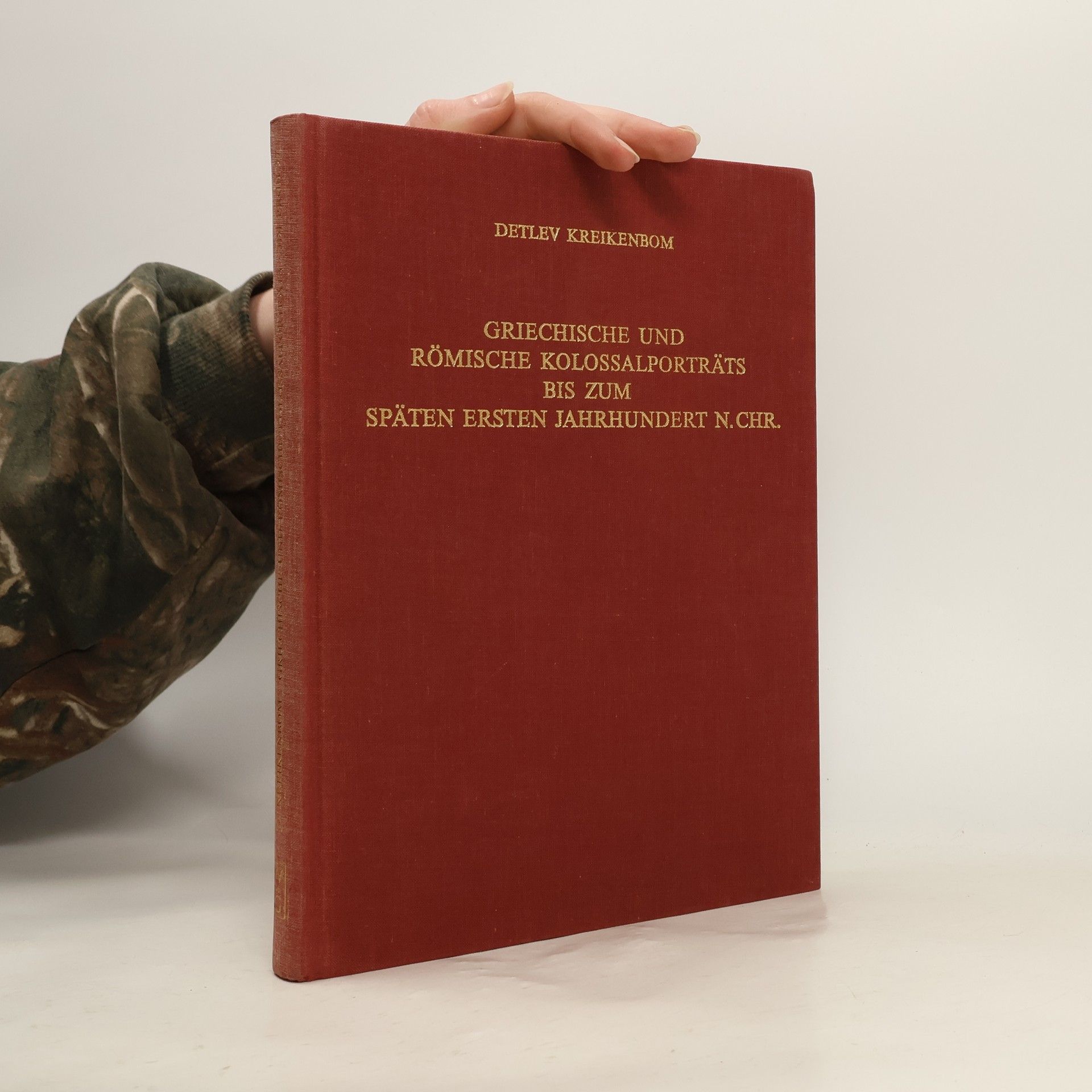 Detlev Kreikenbom Griechische und römische Kolossalporträts bis zum späten ersten Jahrhundert nach Christus