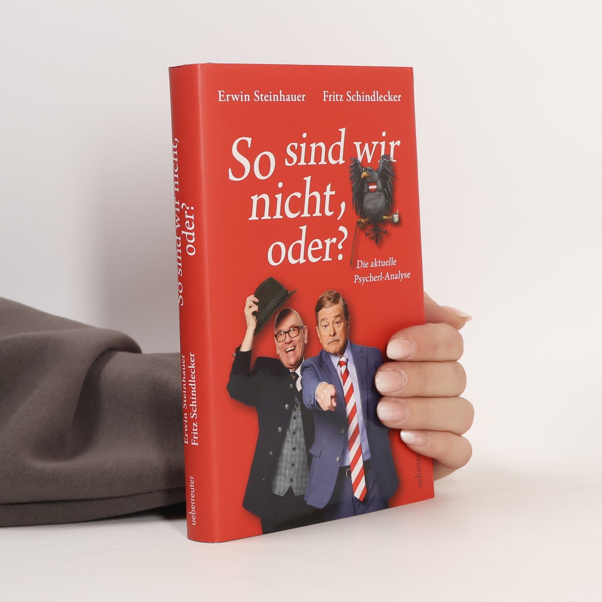 Erwin Steinhauer So sind wir nicht, oder? Die österreichische Psycherl-Analyse