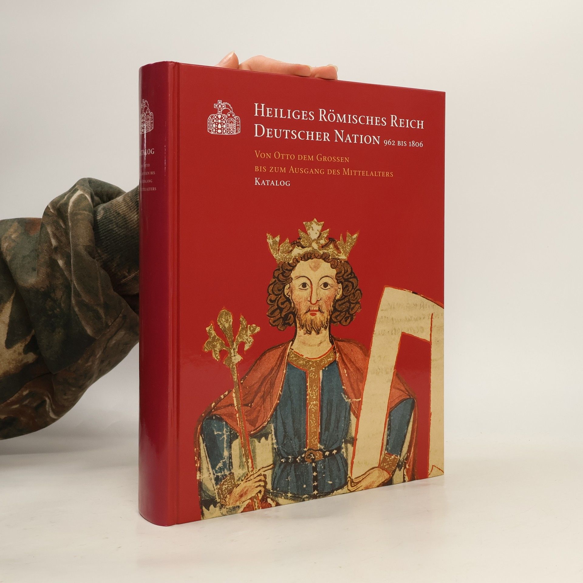 Heiliges Römisches Reich Deutscher Nation 962 bis 1806