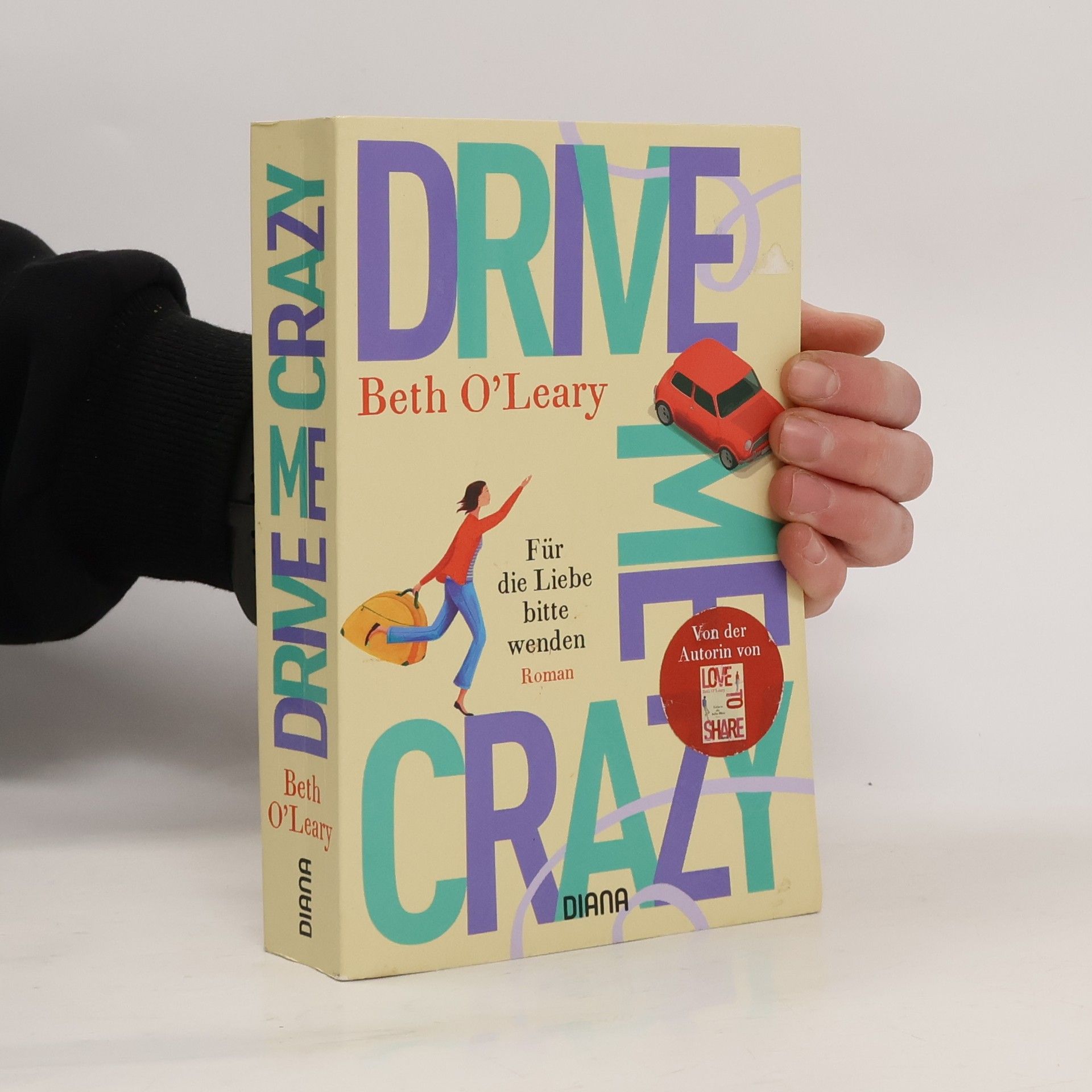 Beth O'Leary Drive Me Crazy – Für die Liebe bitte wenden