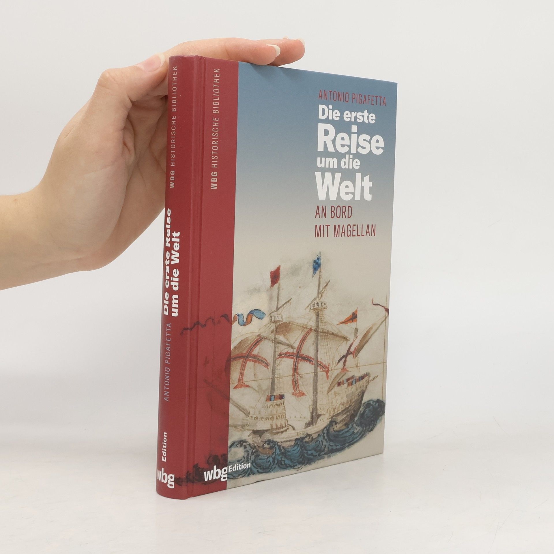 Antonio Pigafetta Die erste Reise um die Welt