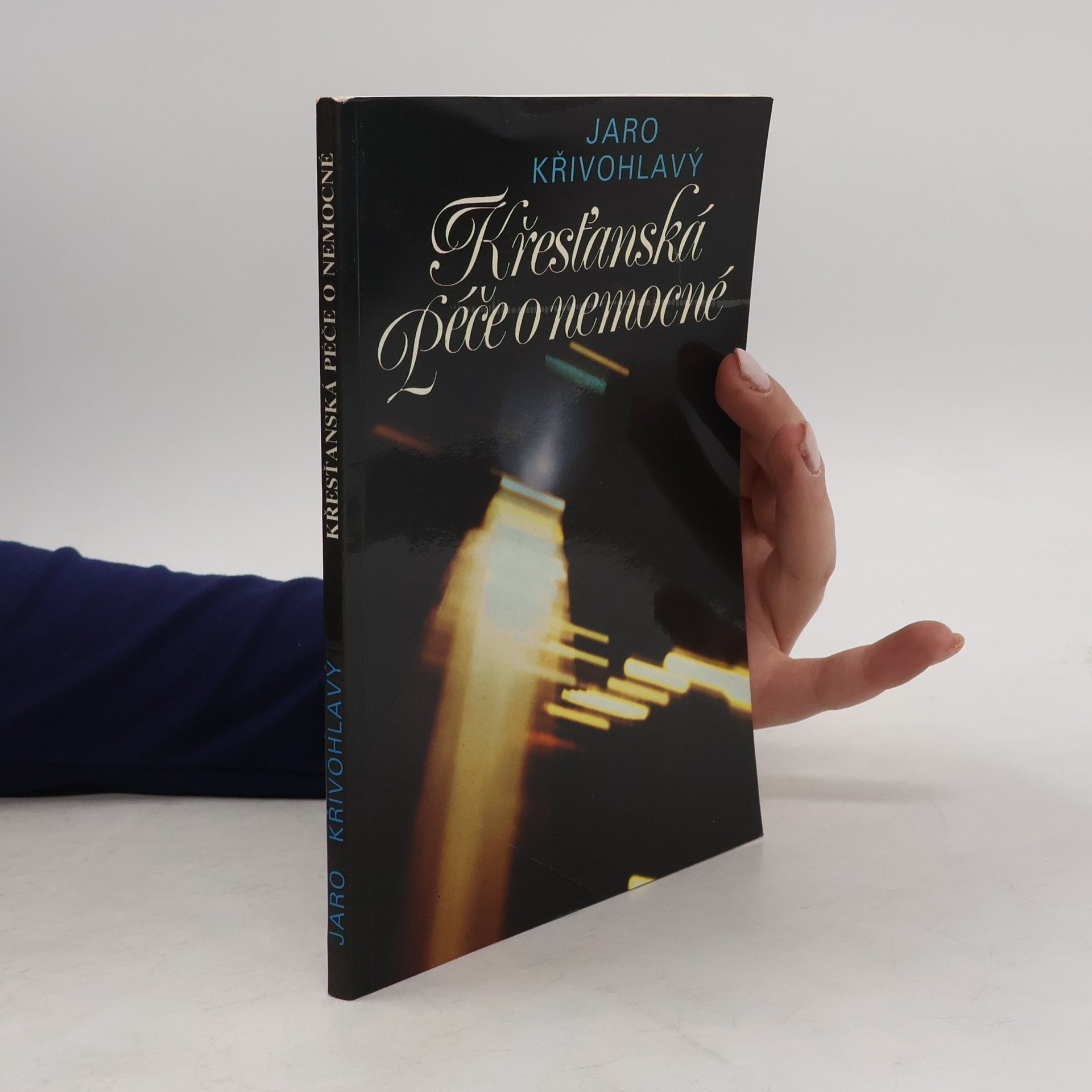 Jaro Křivohlavý Křesťanská péče o nemocné