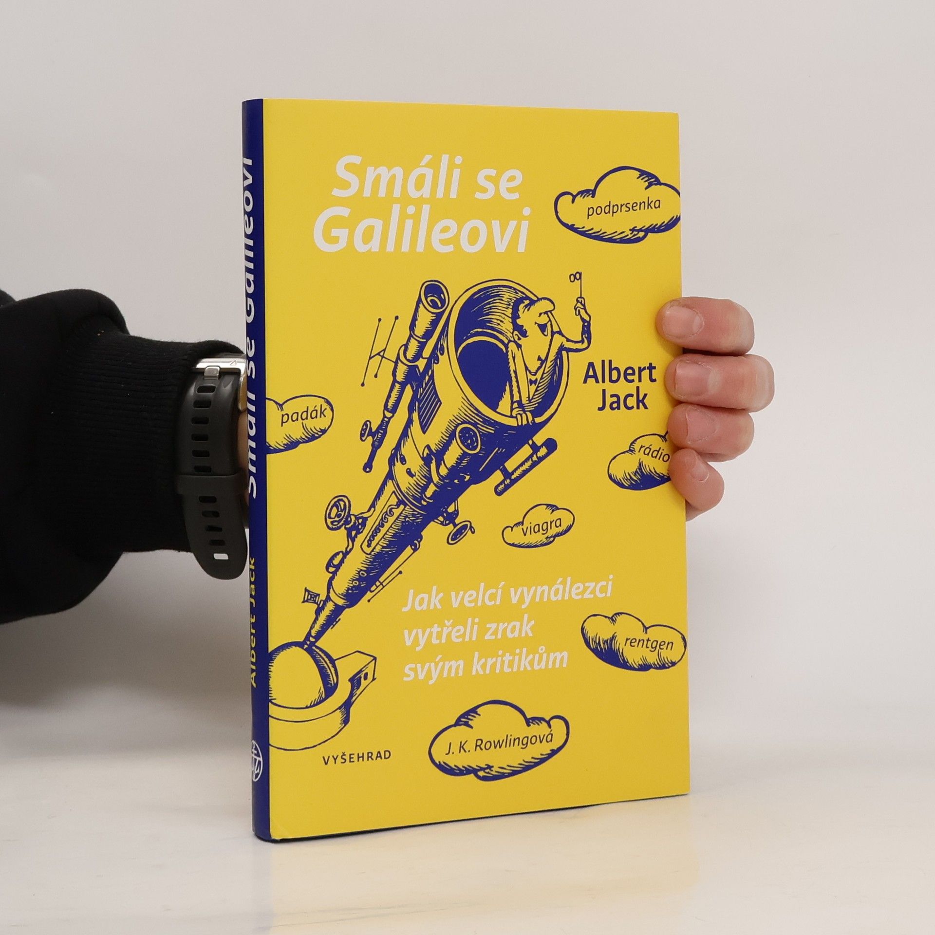 Albert Jack Smáli se Galileovi: O vynálezcích a vynálezech, které změnily svět