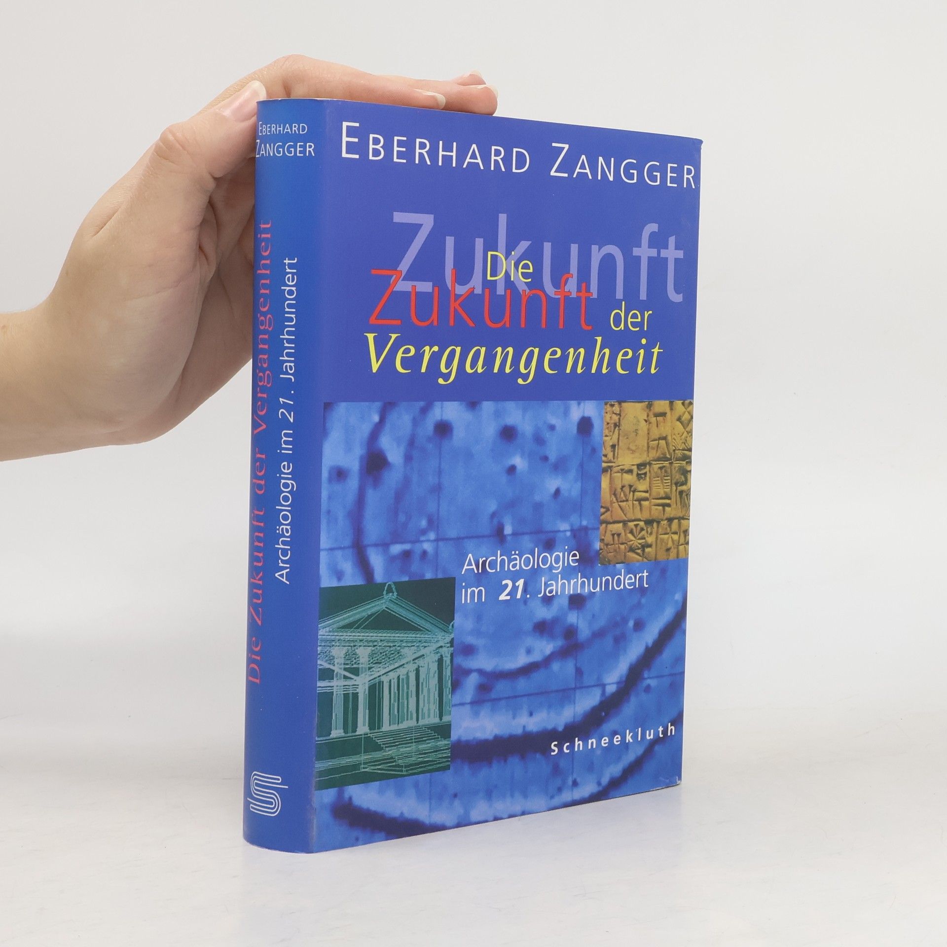 Eberhard Zangger Die Zukunft der Vergangenheit