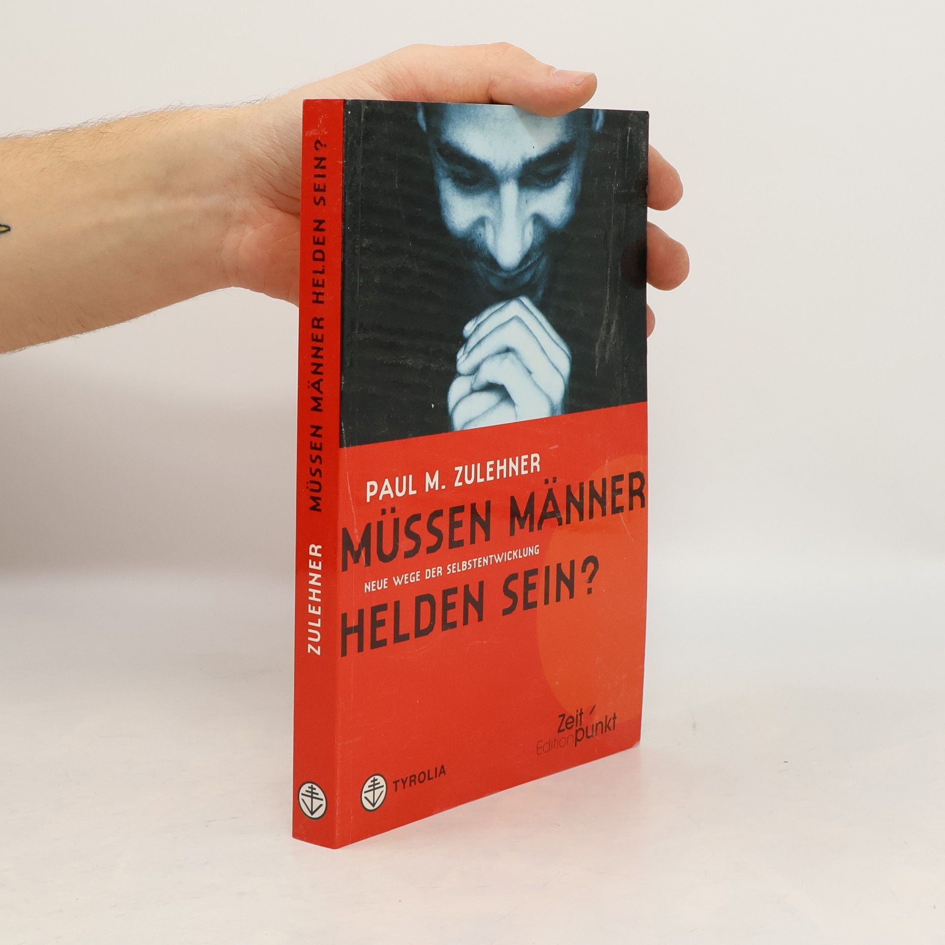 Paul M. Zulehner Müssen Männer Helden sein?