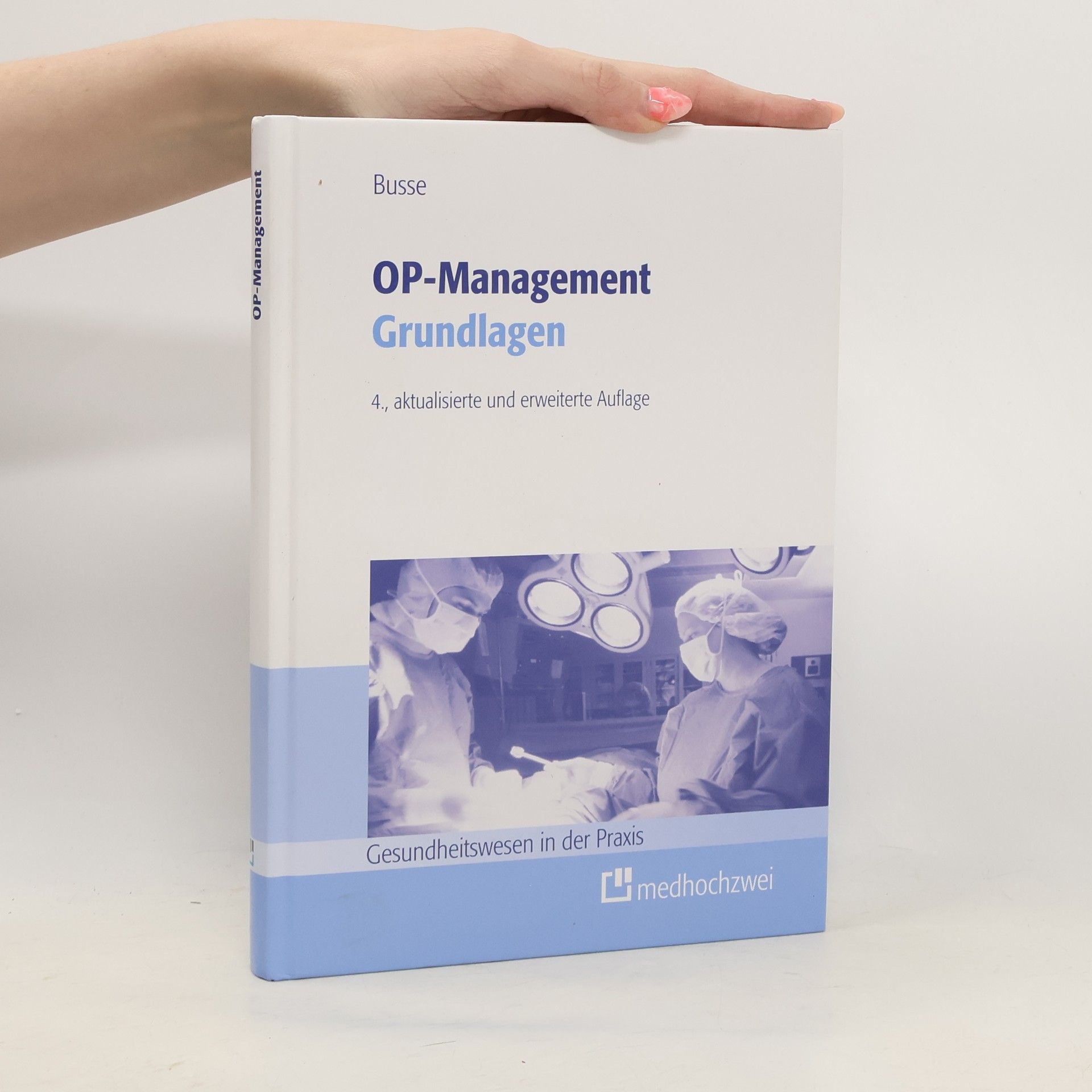 Thomas Busse Gesundheitswesen in der Praxis: OP-Management