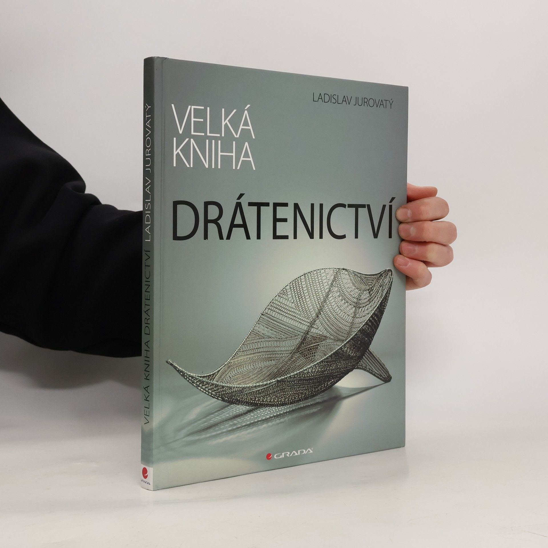 Ladislav Jurovatý Velká kniha drátenictví