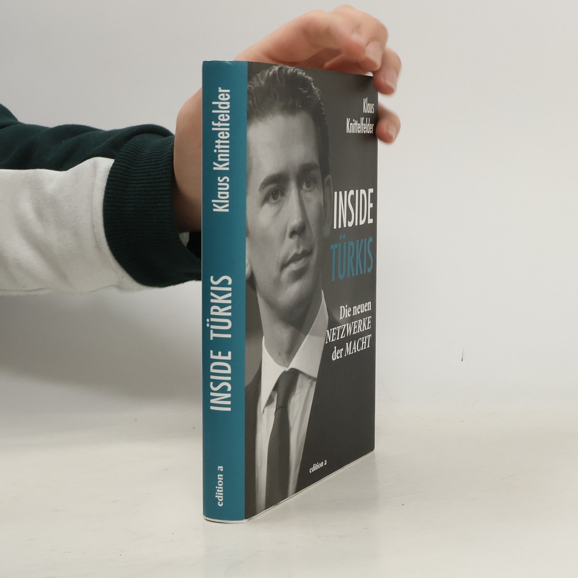 Klaus Knittelfelder Inside Türkis : die neuen Netzwerke der Macht