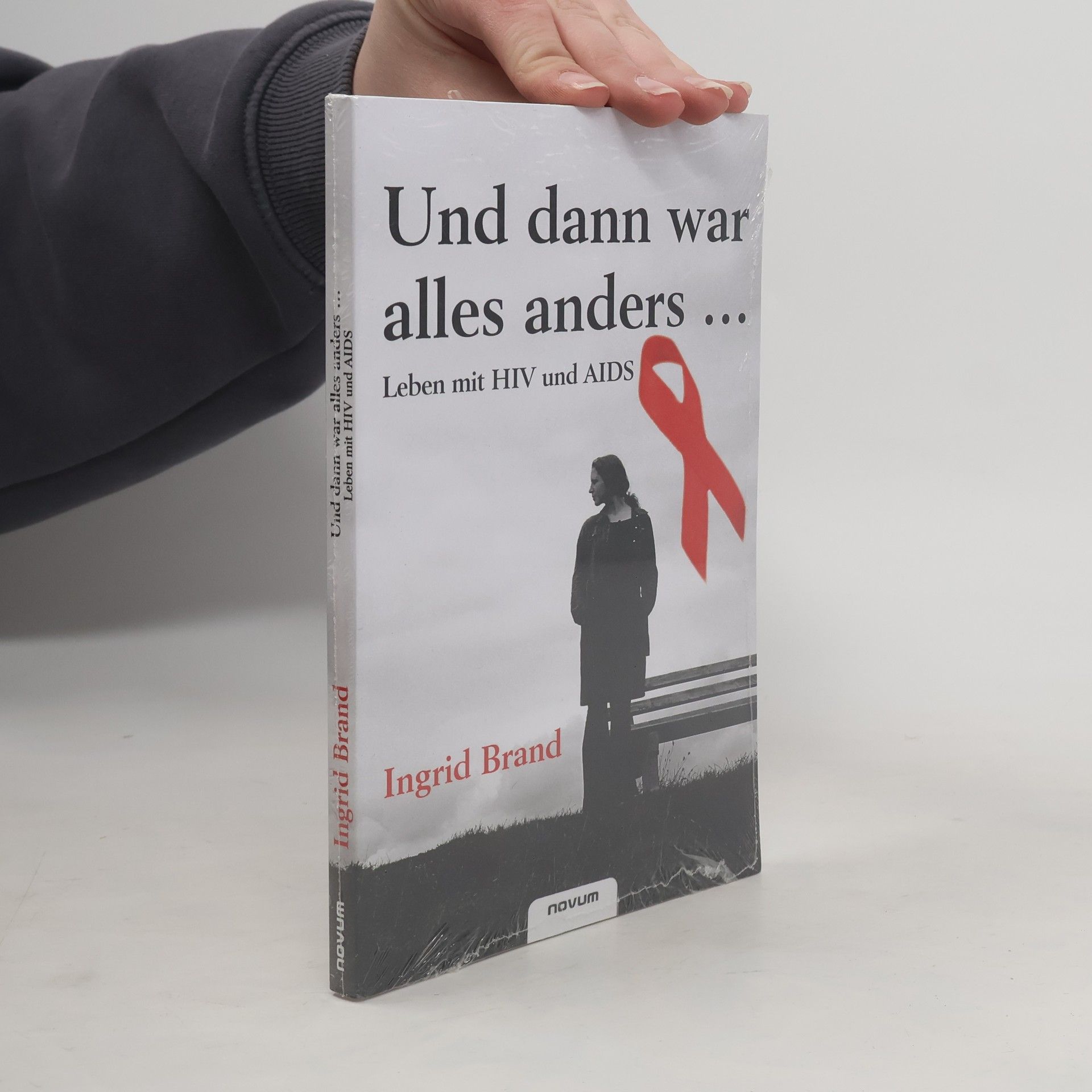 Ingrid Brand Und dann war alles anders ...