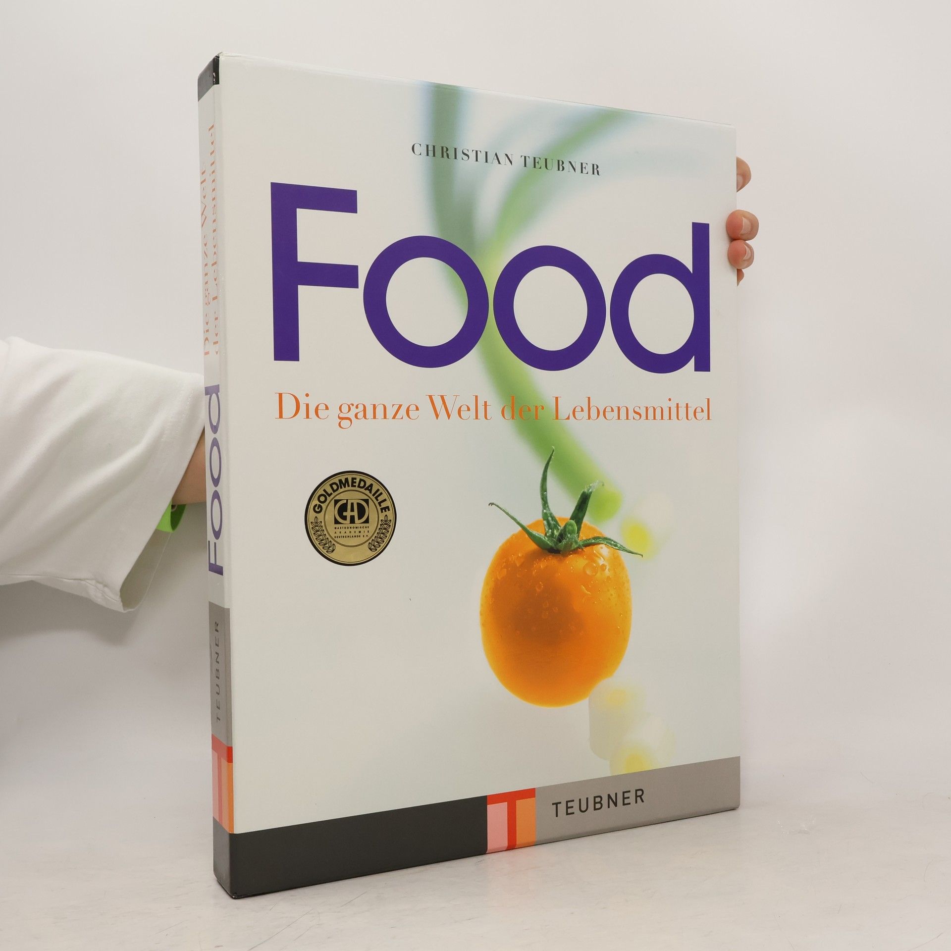 Christian Teubner Food. Die ganze Welt der Lebensmittel