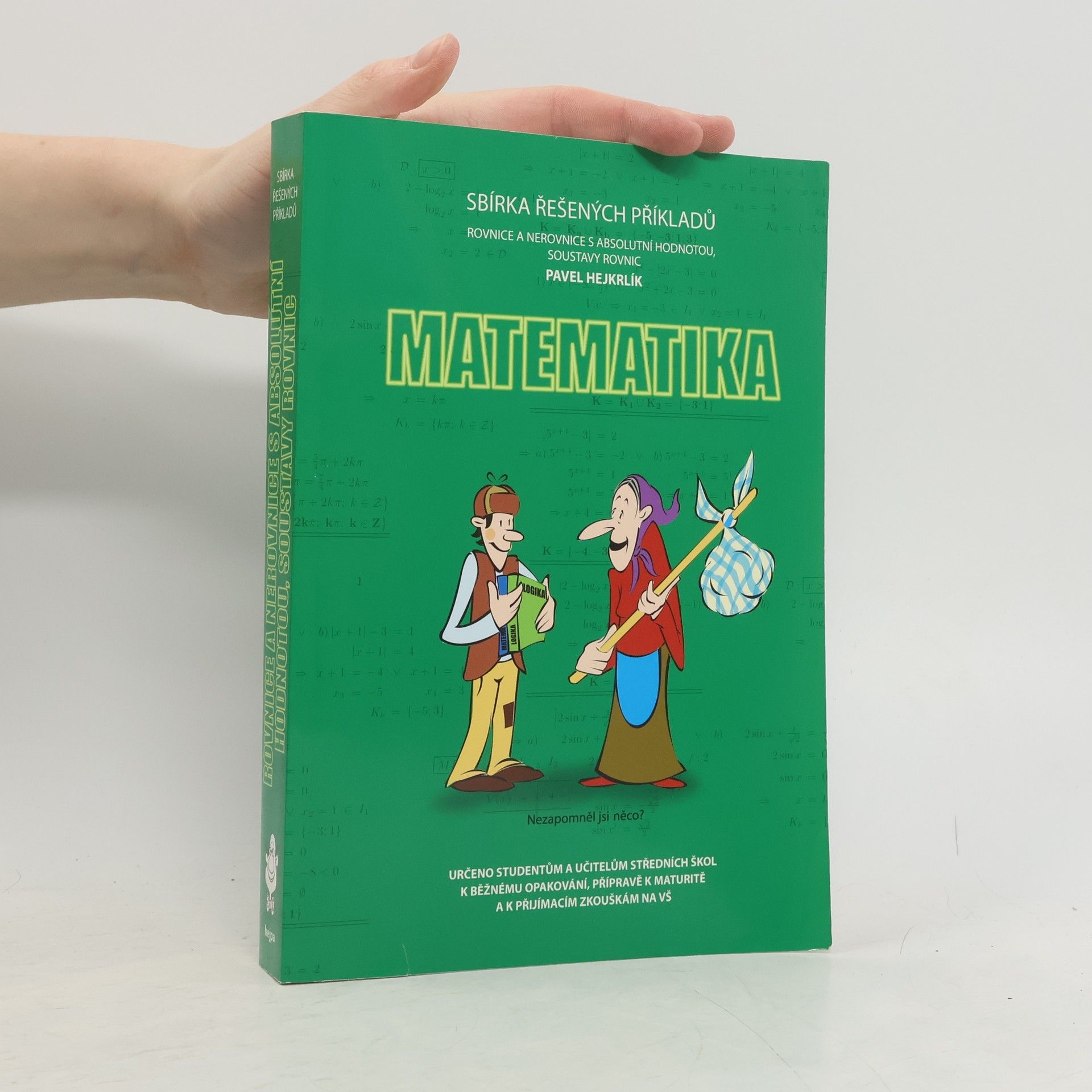Matematika: sbírka řešených příklad. Rovnice a nerovnice s absolutní hodnotou, soustavy rovnic