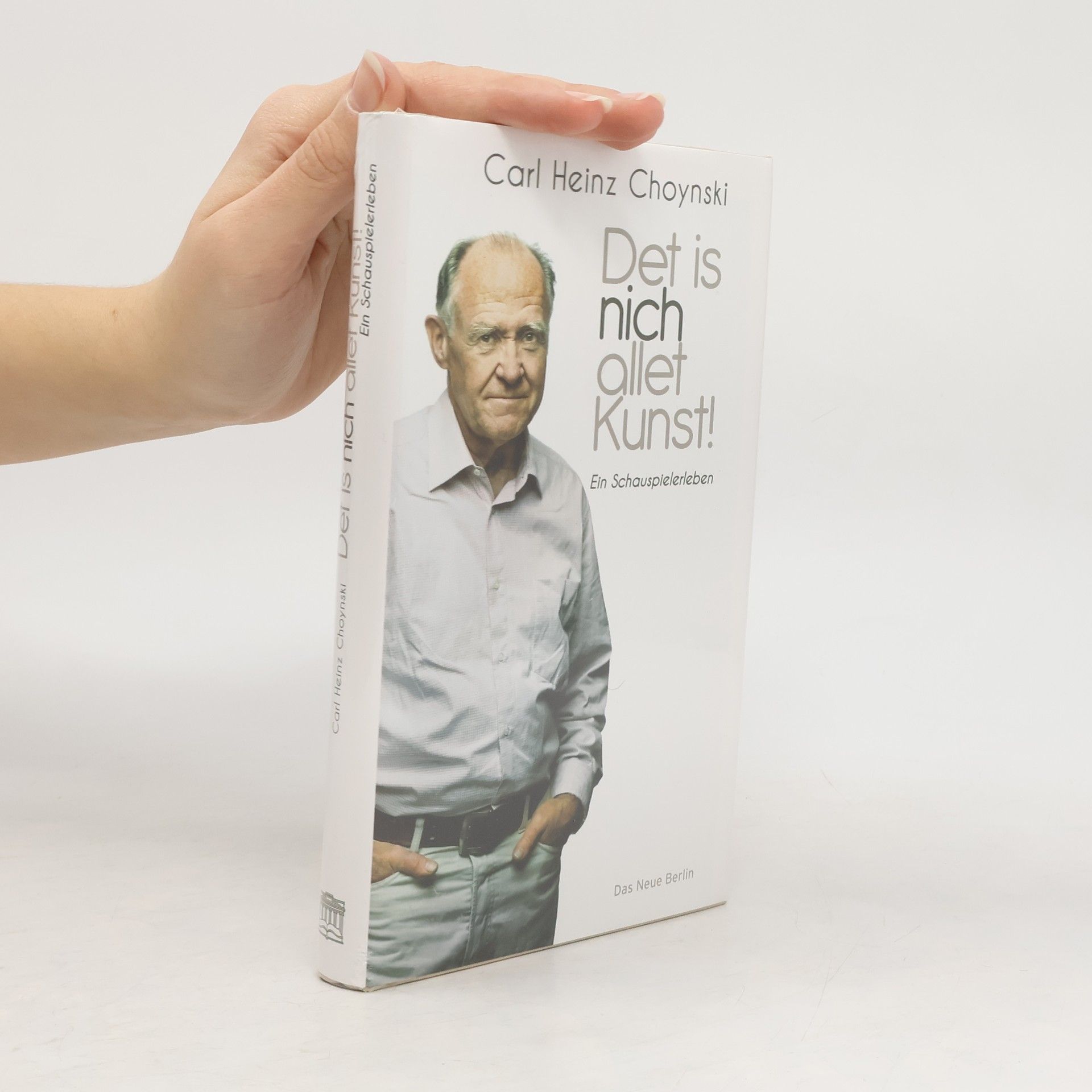 Carl Heinz Choynski Det is nich allet Kunst!