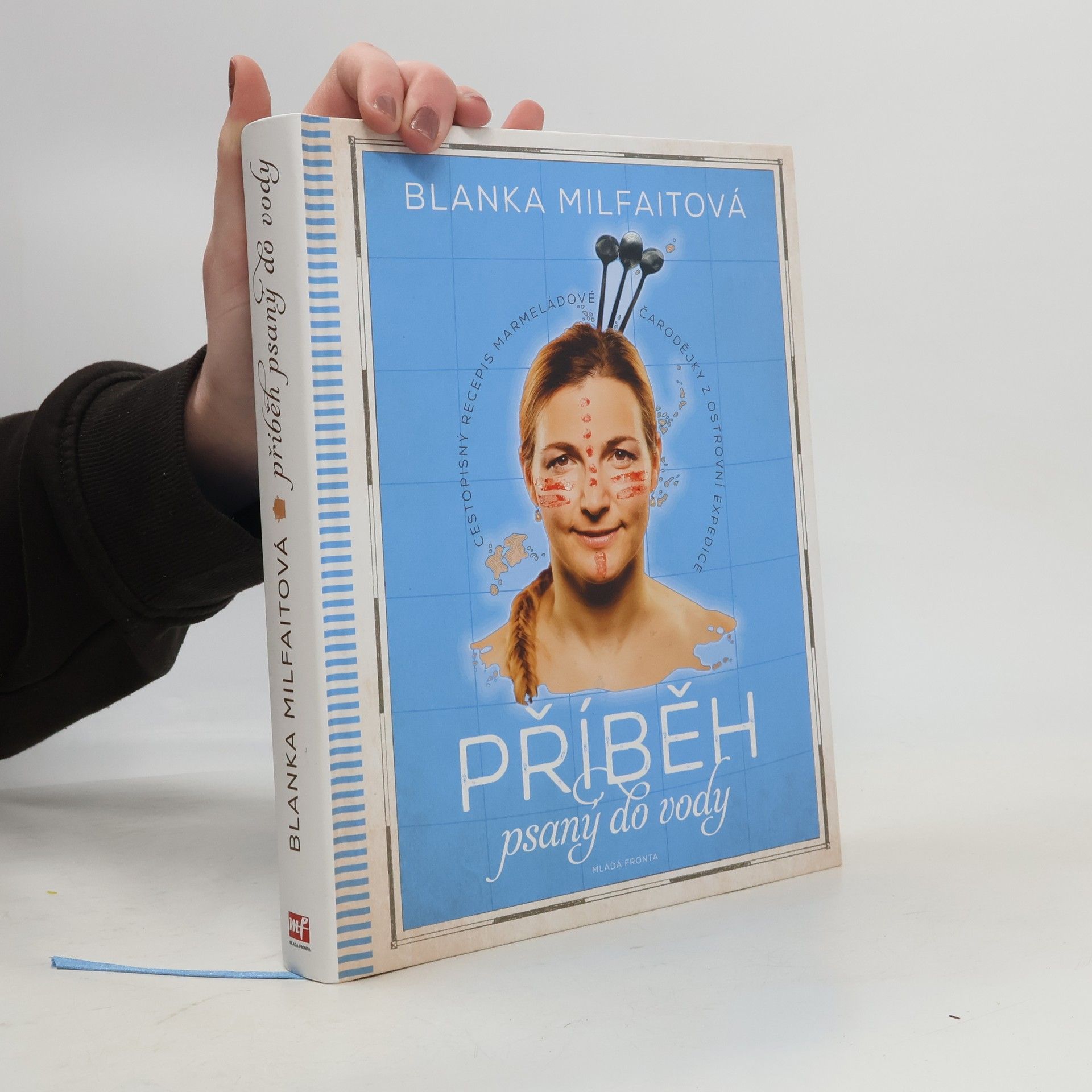 Blanka Milfaitová Příběh psaný do vody: Cestopisný recepis marmeládové čarodějky z ostrovní expedice