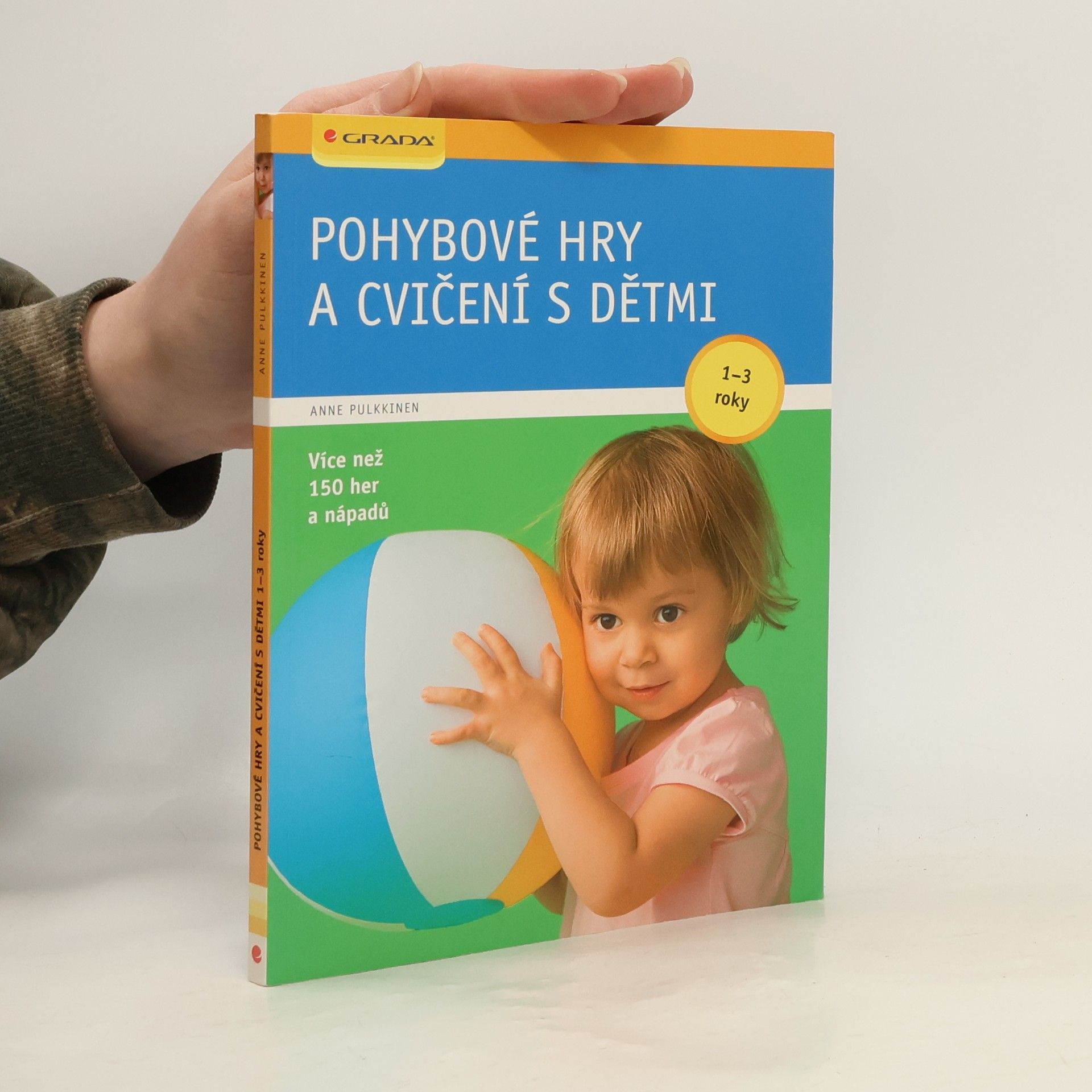 Anne Pulkkinen Pohybové hry a cvičení s dětmi 1-3 roky