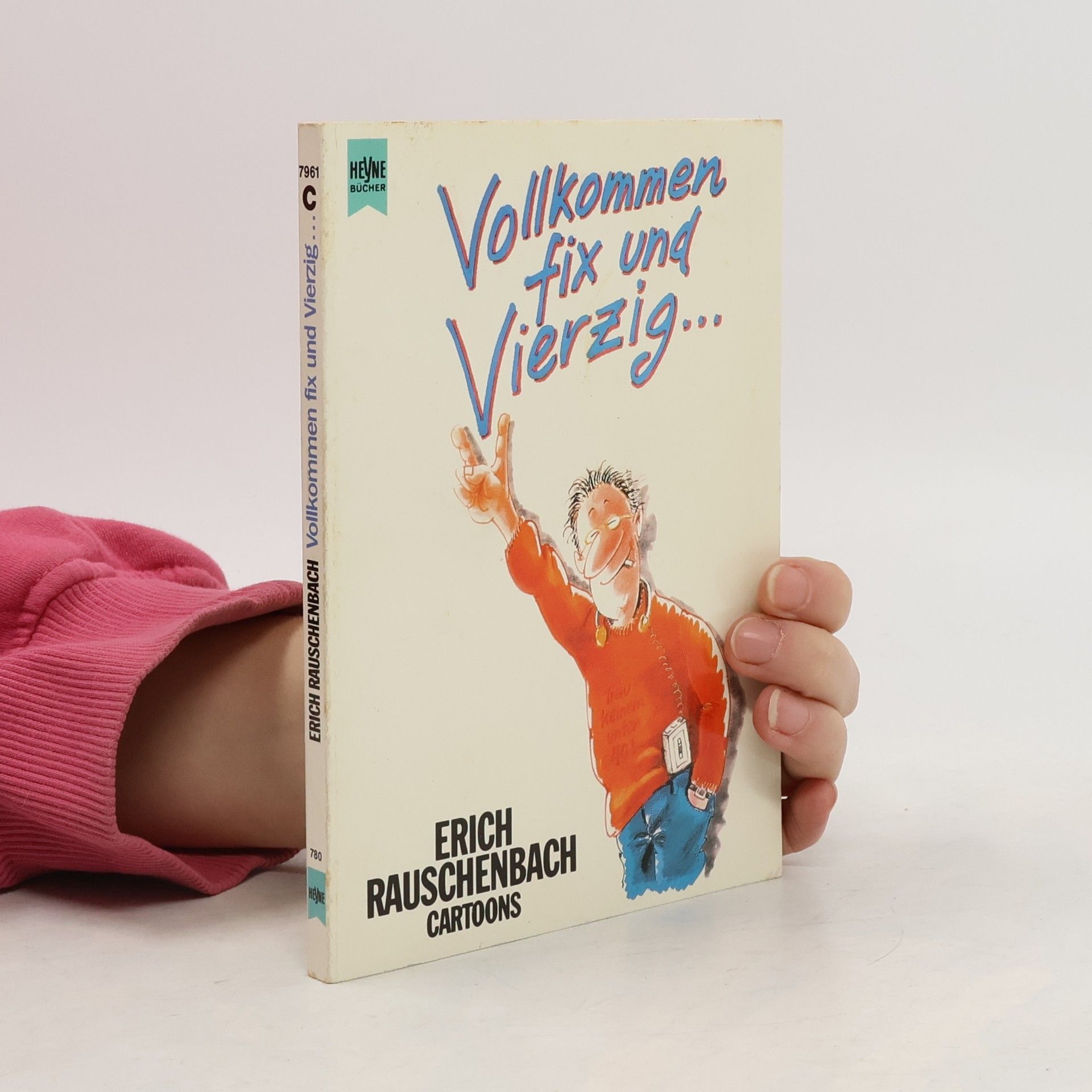 Erich Rauschenbach Vollkommen fix und vierzig