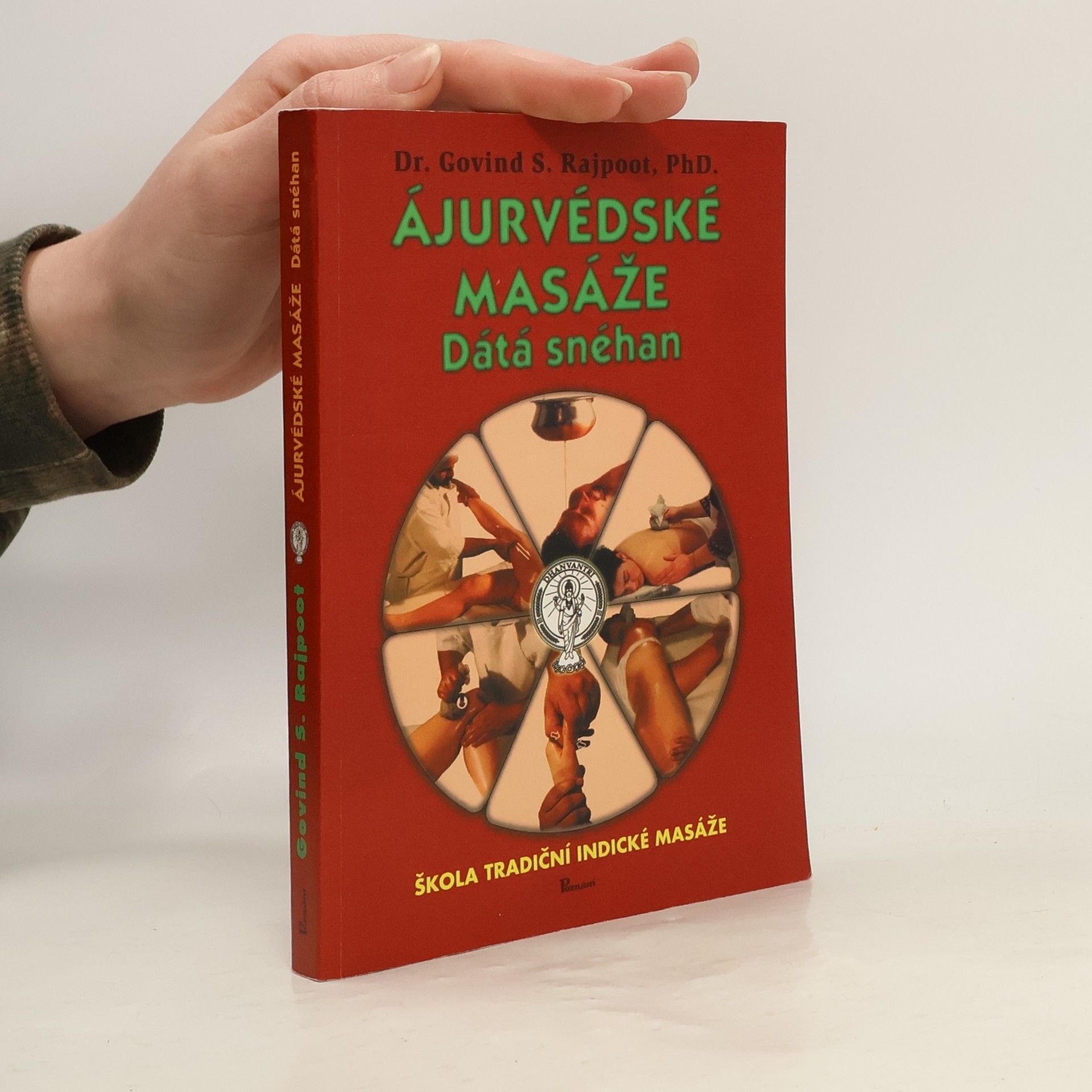 Govind Sahai Rajpoot Ájurvédské masáže : dátá snéhan