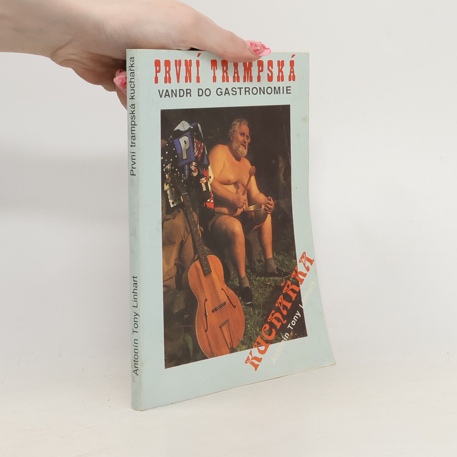 Antonín Tony Linhart První trampská kuchařka. Vandr do gastronomie