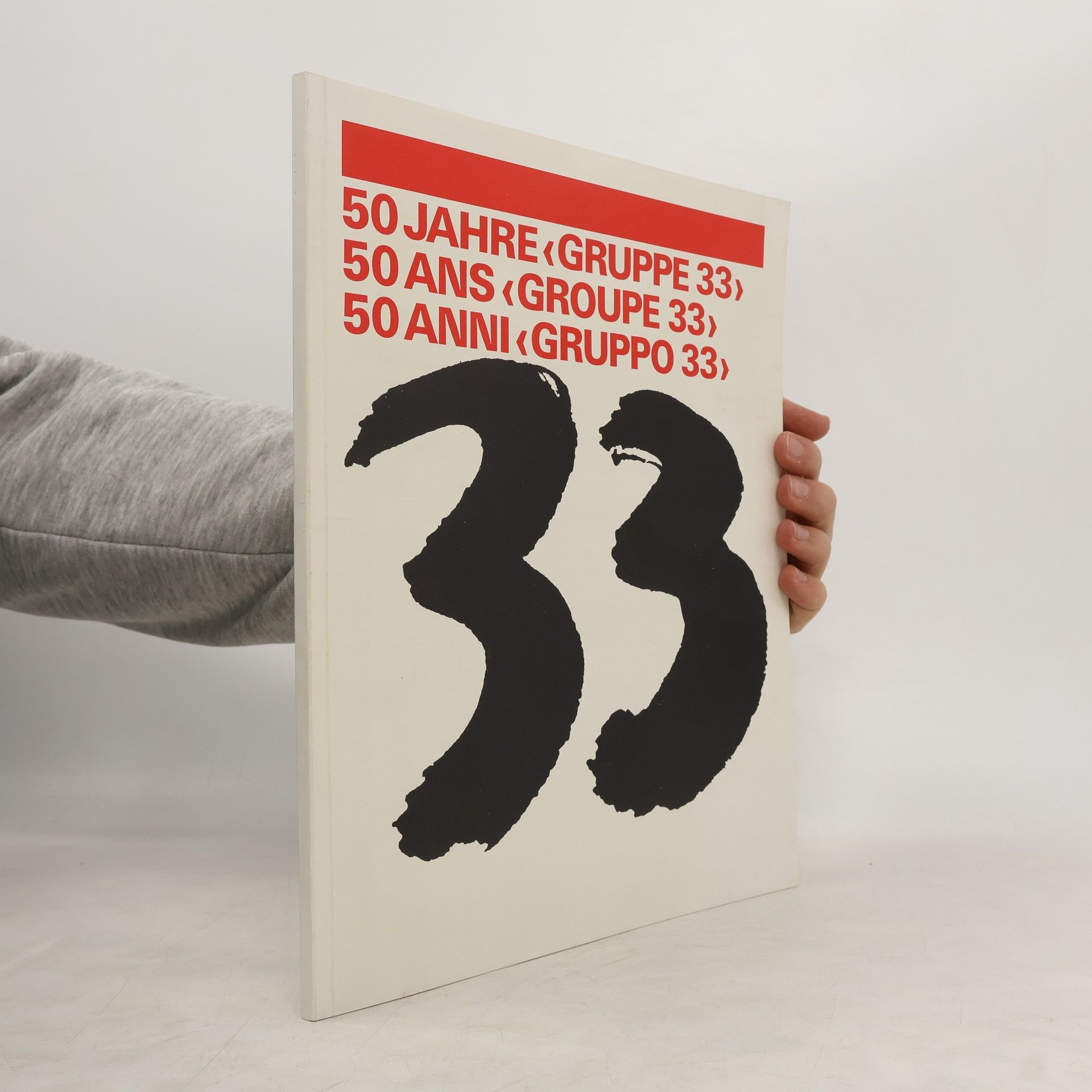 Autorenkollektiv 50 Jahre Gruppe 33. 50 ans Gruppe 33. 50 Anni Gruppe 33